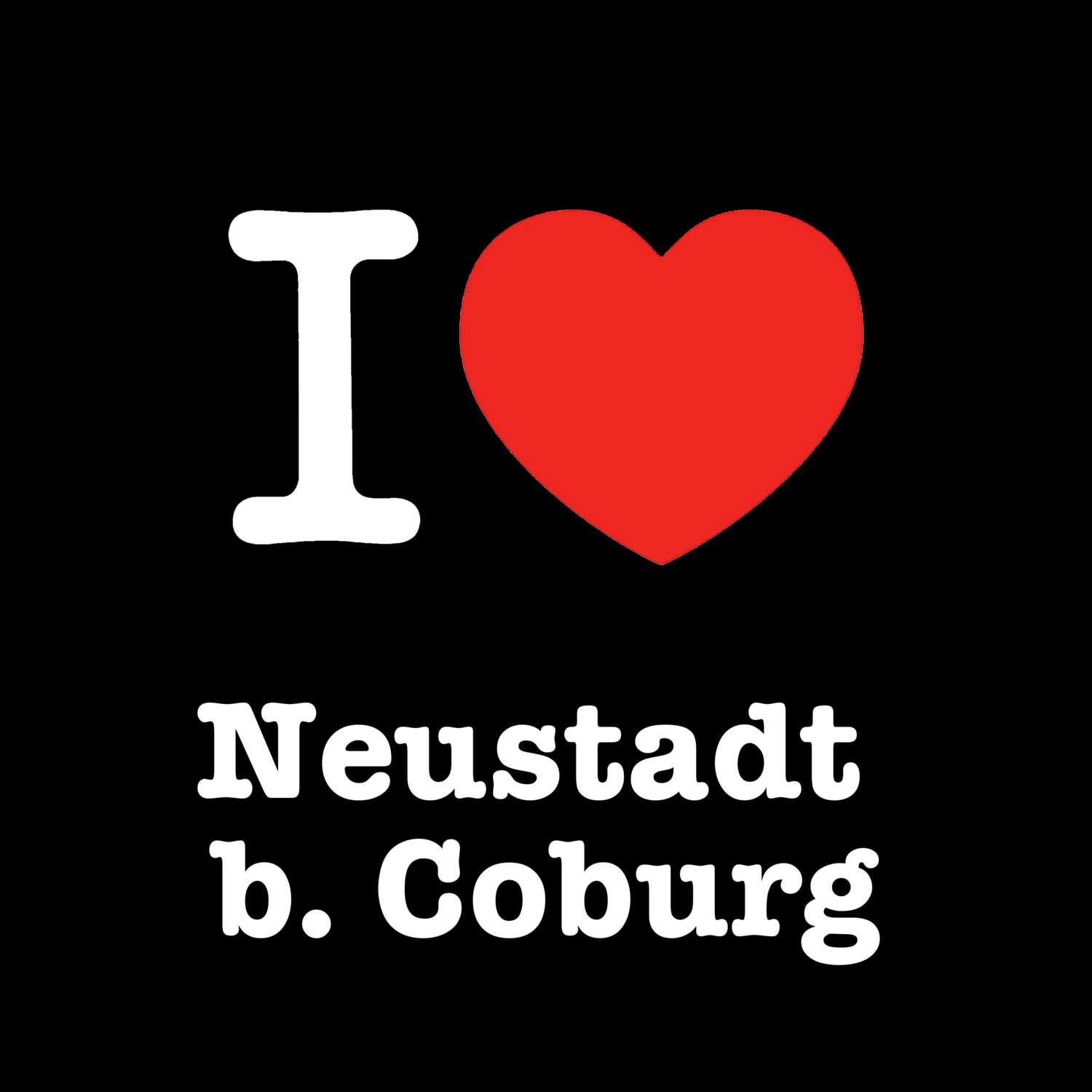 Neustadt b. Coburg T-Shirt »I love«