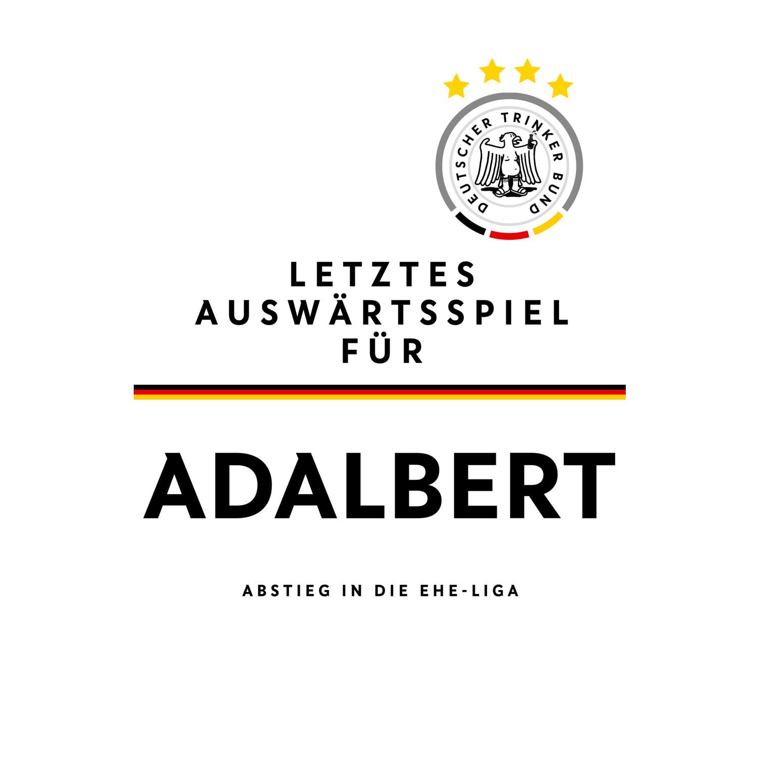 JGA T-Shirt »Letzte Auswärtstour« für den Namen »Adalbert«