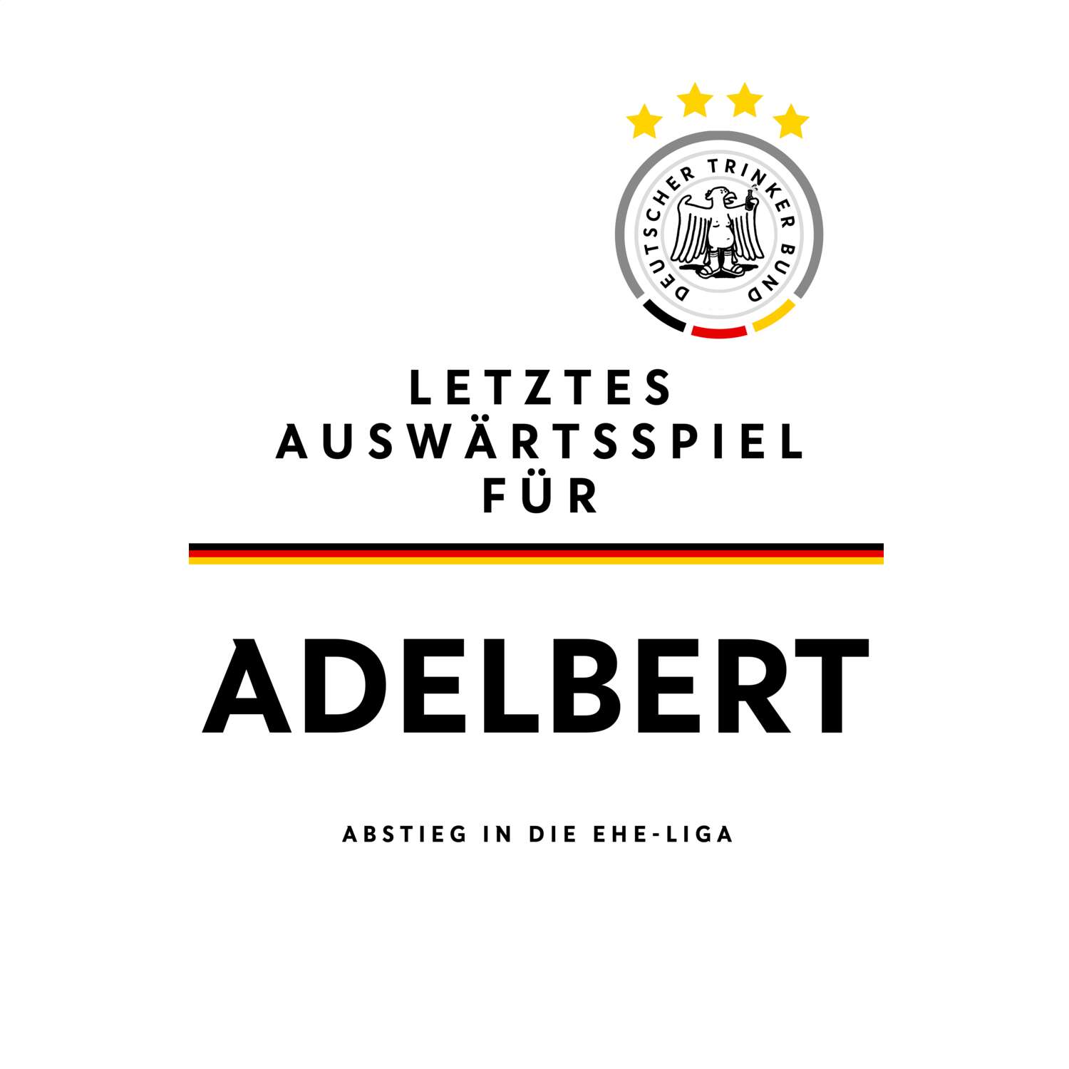 JGA T-Shirt »Letzte Auswärtstour« für den Namen »Adelbert«