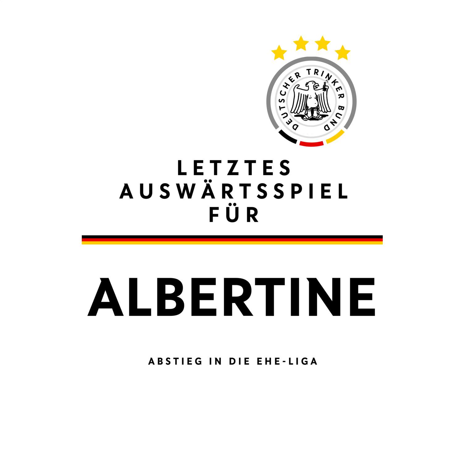 JGA T-Shirt »Letzte Auswärtstour« für den Namen »Albertine«