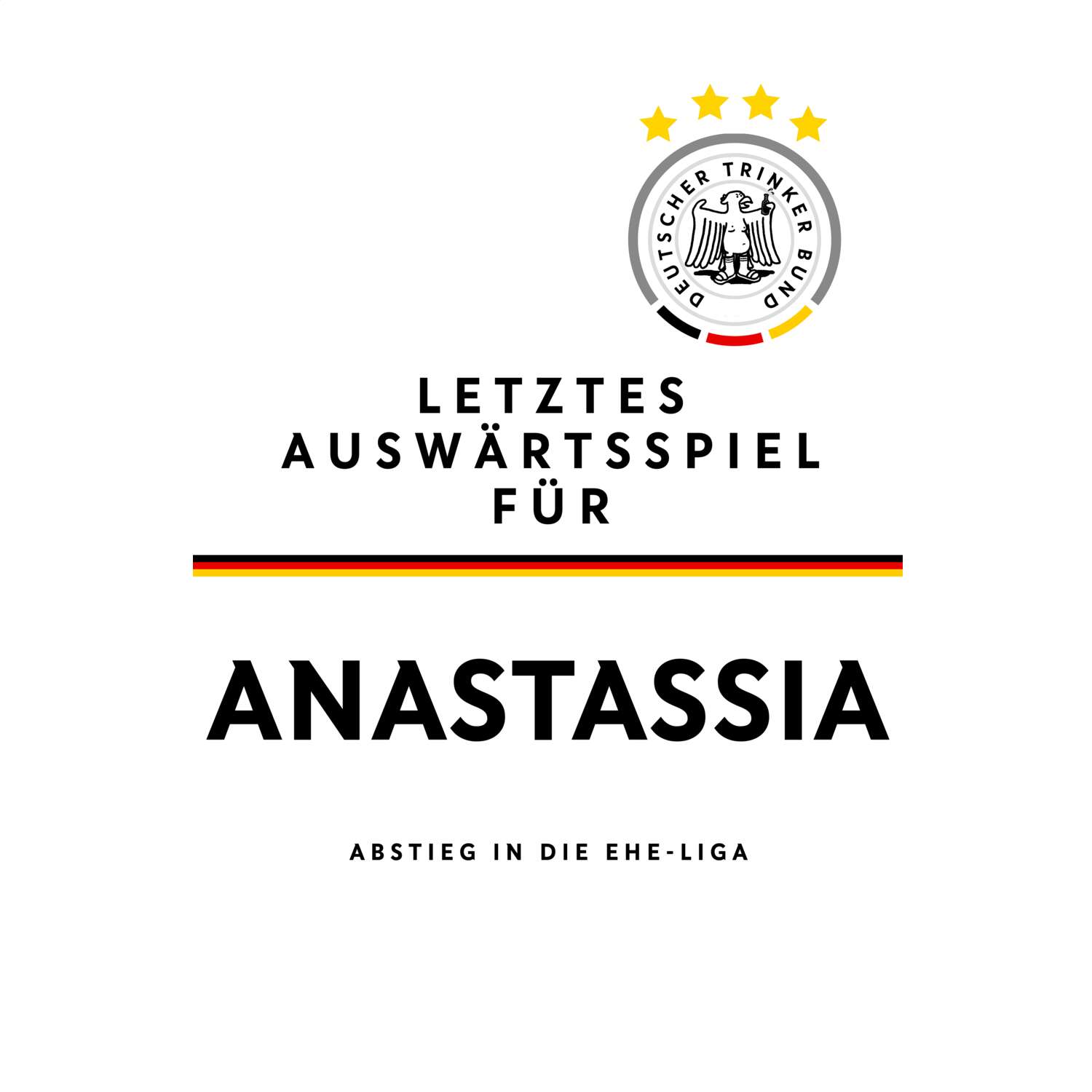 JGA T-Shirt »Letzte Auswärtstour« für den Namen »Anastassia«