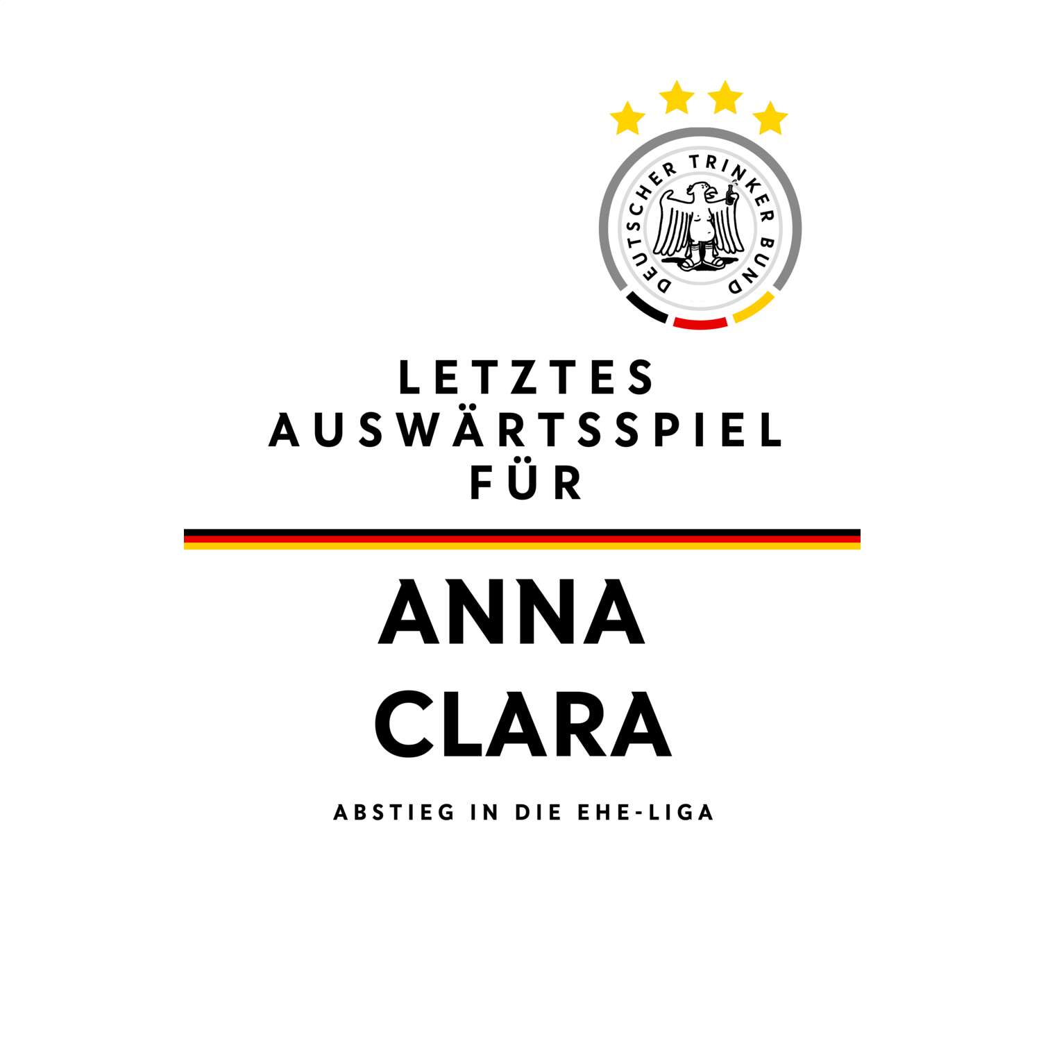 JGA T-Shirt »Letzte Auswärtstour« für den Namen »Anna Clara«