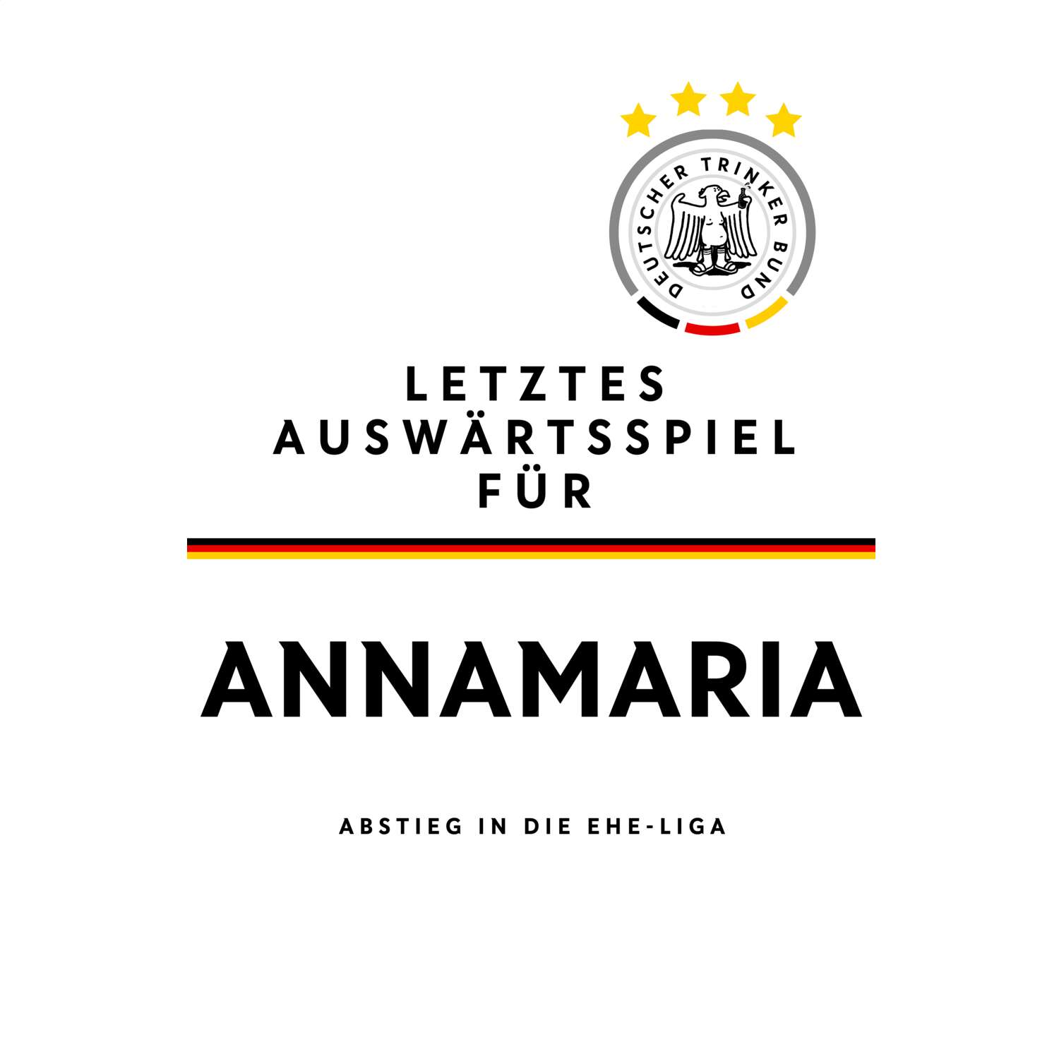 JGA T-Shirt »Letzte Auswärtstour« für den Namen »Annamaria«