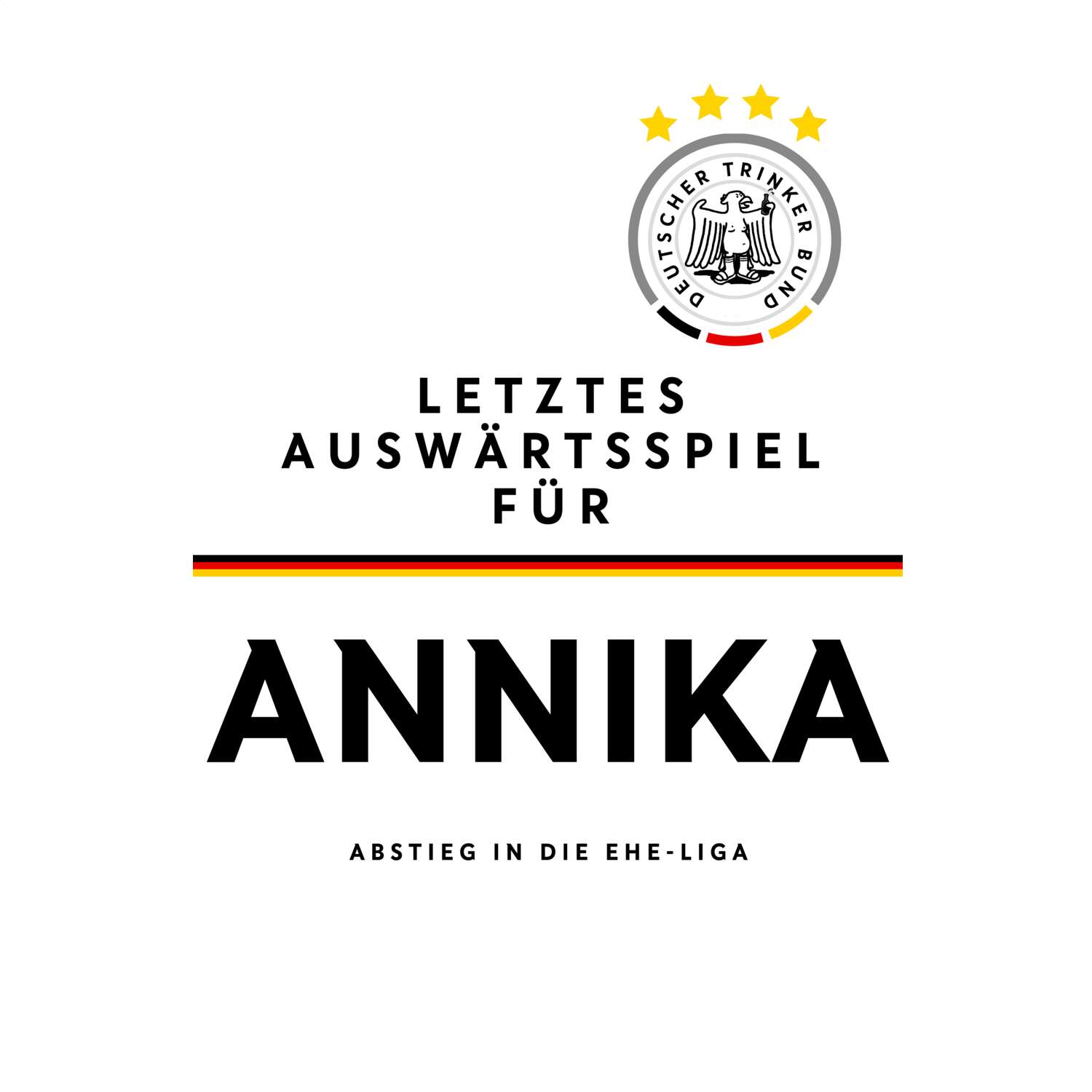 JGA T-Shirt »Letzte Auswärtstour« für den Namen »Annika«