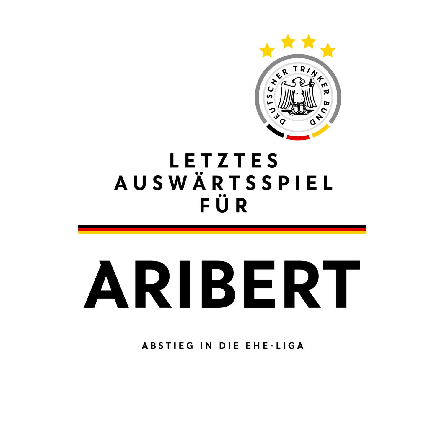 JGA T-Shirt »Letzte Auswärtstour« für den Namen »Aribert«