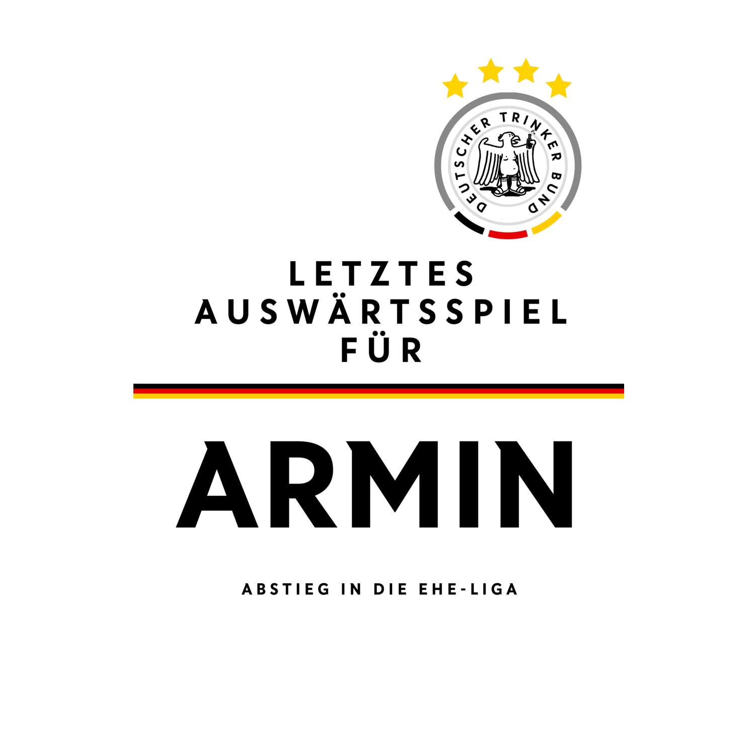 JGA T-Shirt »Letzte Auswärtstour« für den Namen »Armin«