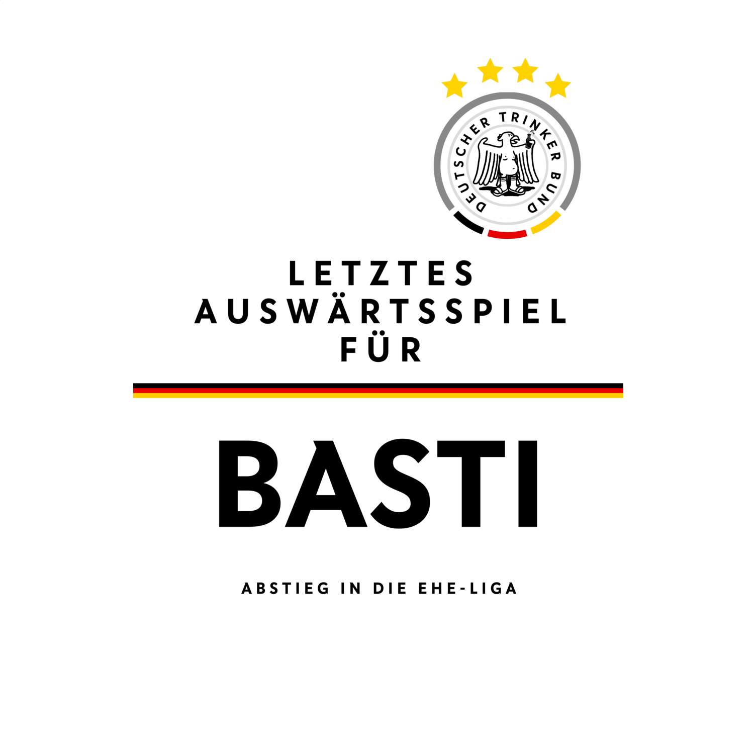 JGA T-Shirt »Letzte Auswärtstour« für den Namen »Basti«