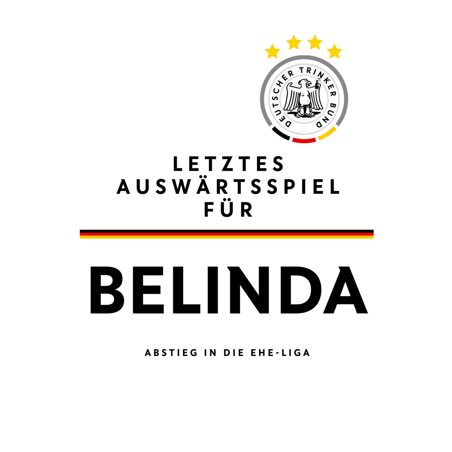 JGA T-Shirt »Letzte Auswärtstour« für den Namen »Belinda«