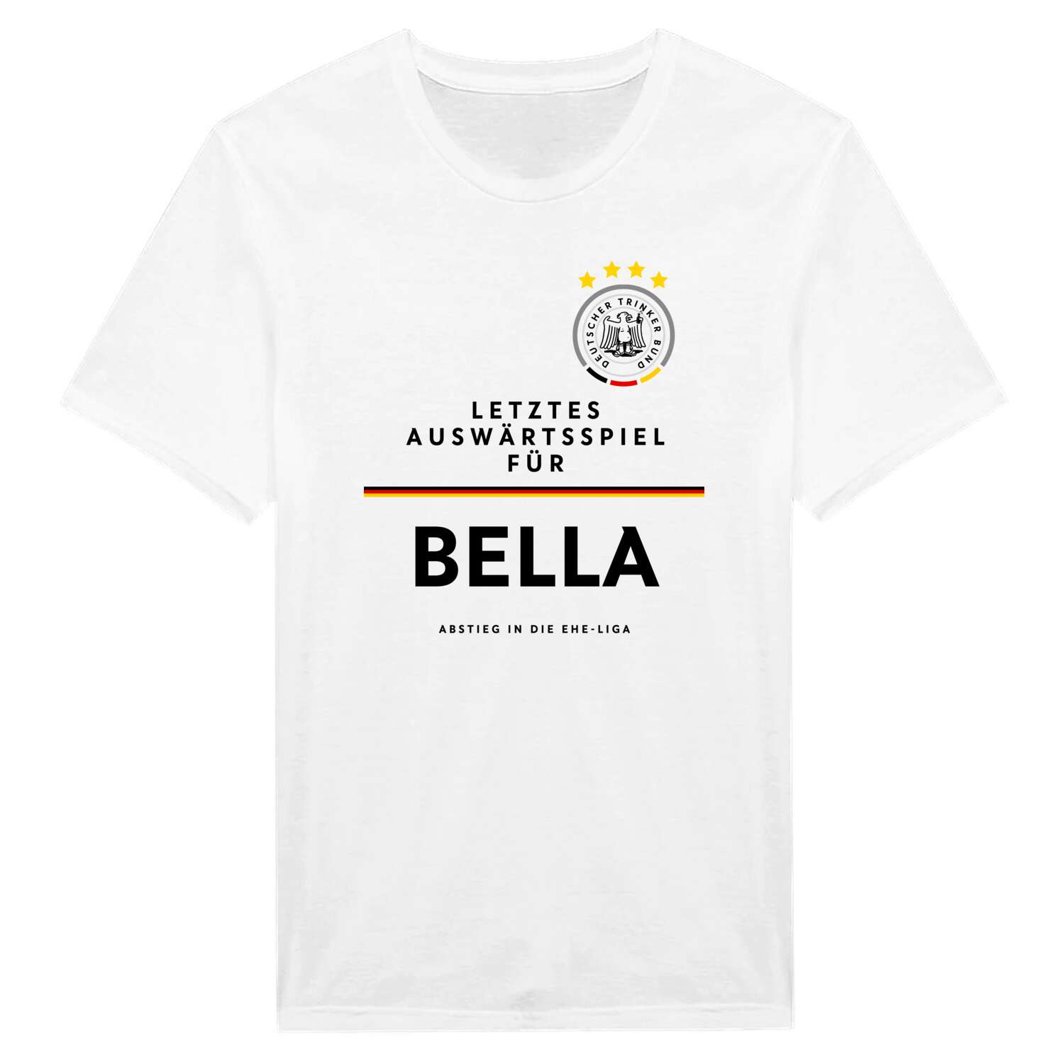 JGA T-Shirt »Letzte Auswärtstour« für den Namen »Bella«