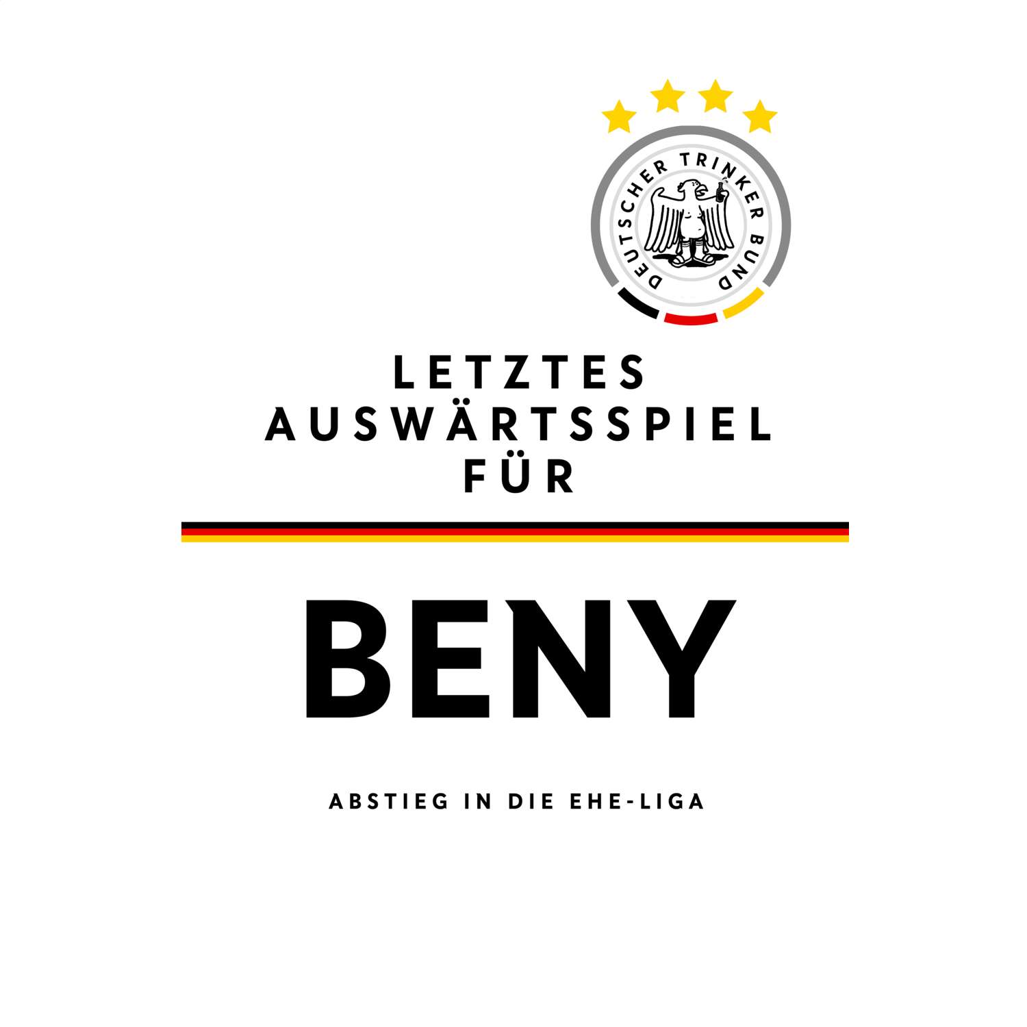 JGA T-Shirt »Letzte Auswärtstour« für den Namen »Beny«