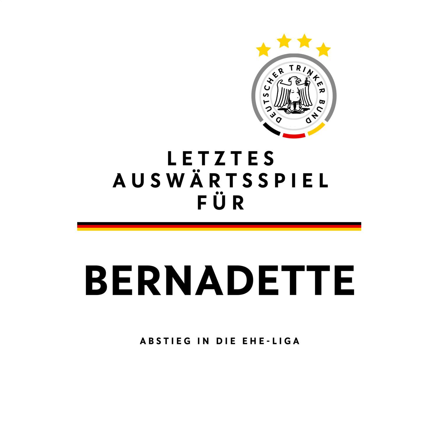 JGA T-Shirt »Letzte Auswärtstour« für den Namen »Bernadette«