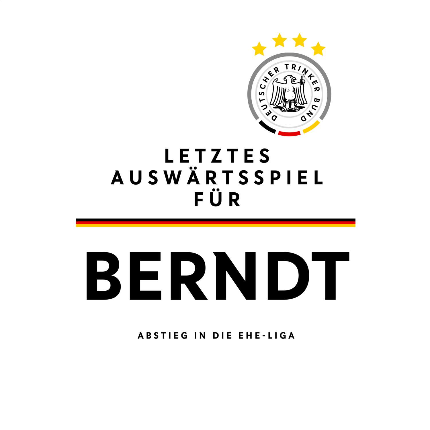 JGA T-Shirt »Letzte Auswärtstour« für den Namen »Berndt«