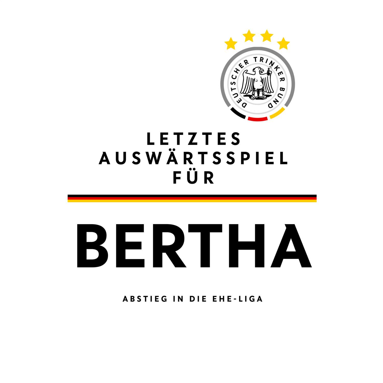 JGA T-Shirt »Letzte Auswärtstour« für den Namen »Bertha«