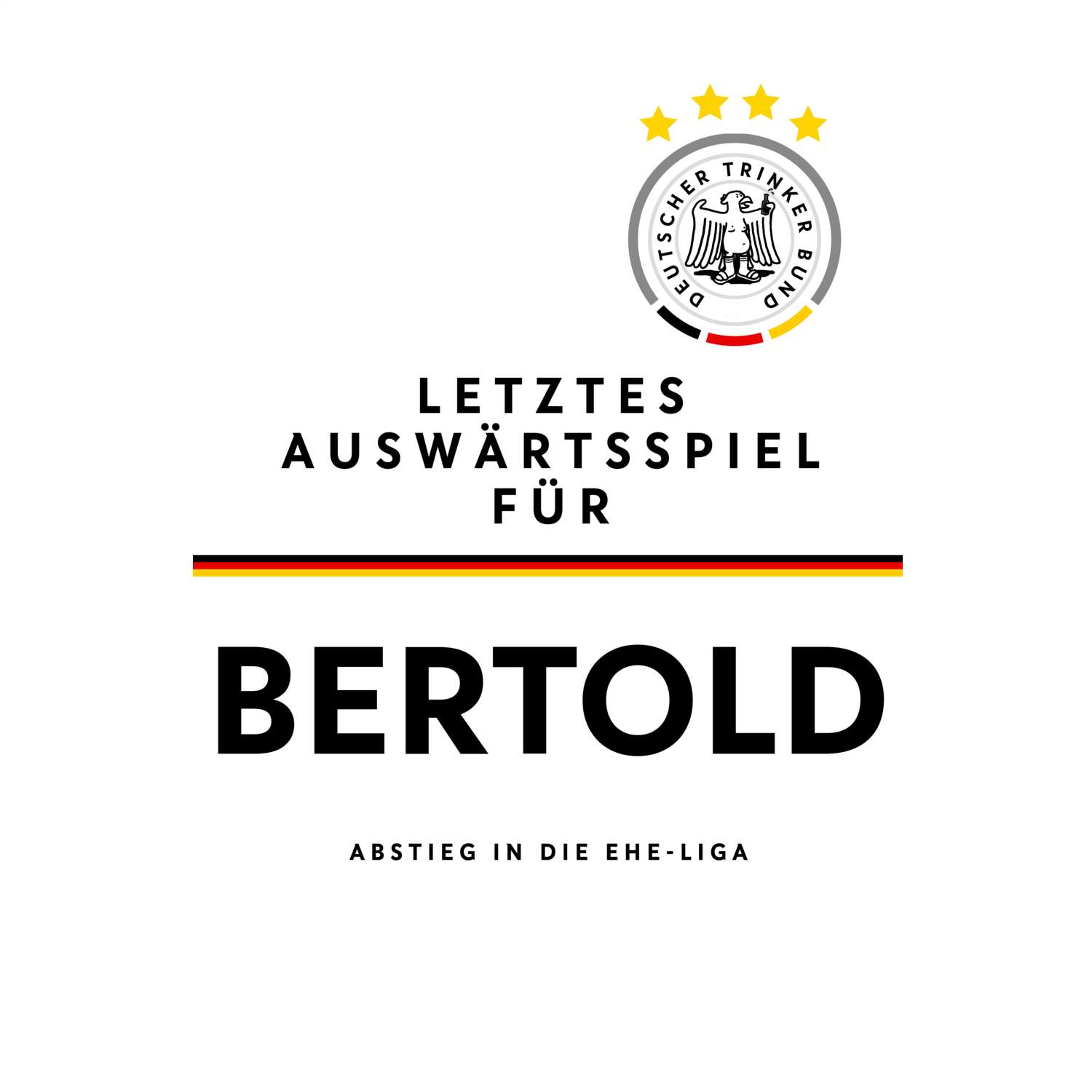 JGA T-Shirt »Letzte Auswärtstour« für den Namen »Bertold«