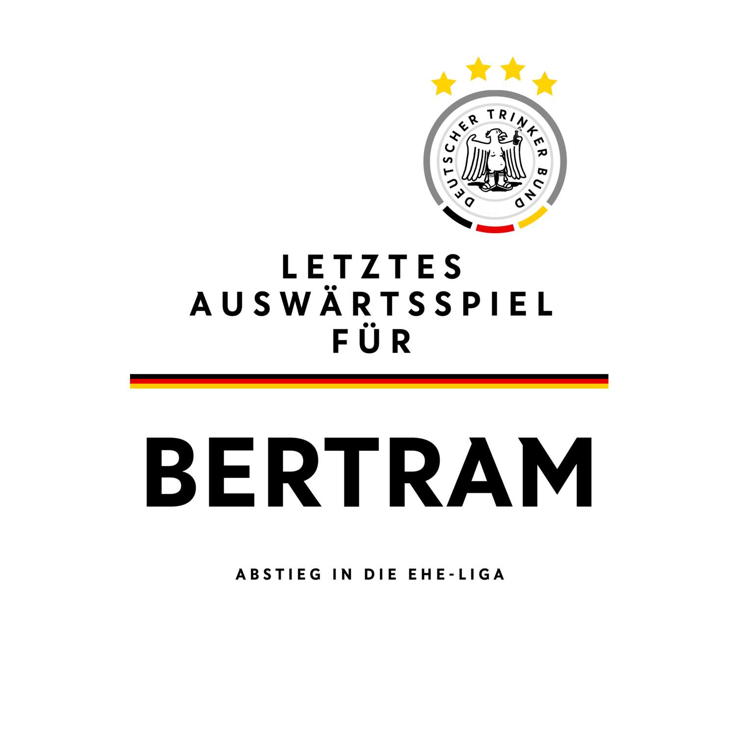 JGA T-Shirt »Letzte Auswärtstour« für den Namen »Bertram«