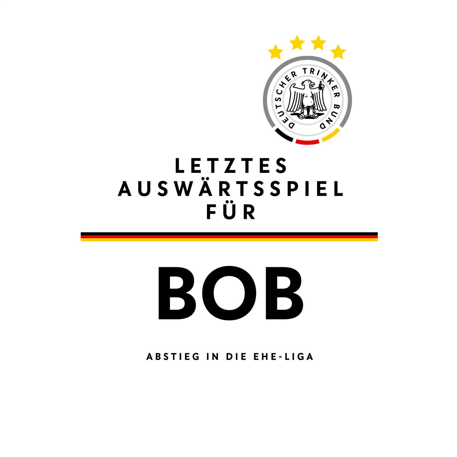 JGA T-Shirt »Letzte Auswärtstour« für den Namen »Bob«