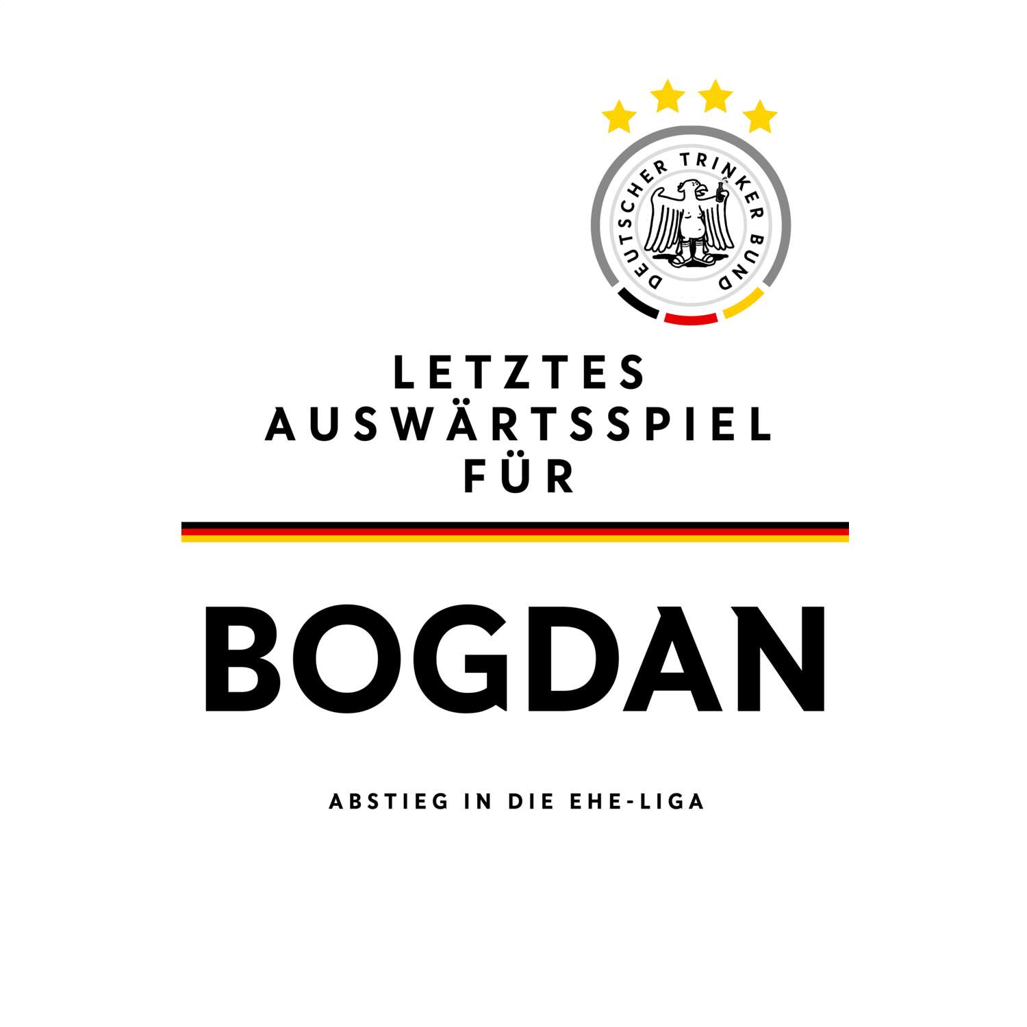 JGA T-Shirt »Letzte Auswärtstour« für den Namen »Bogdan«