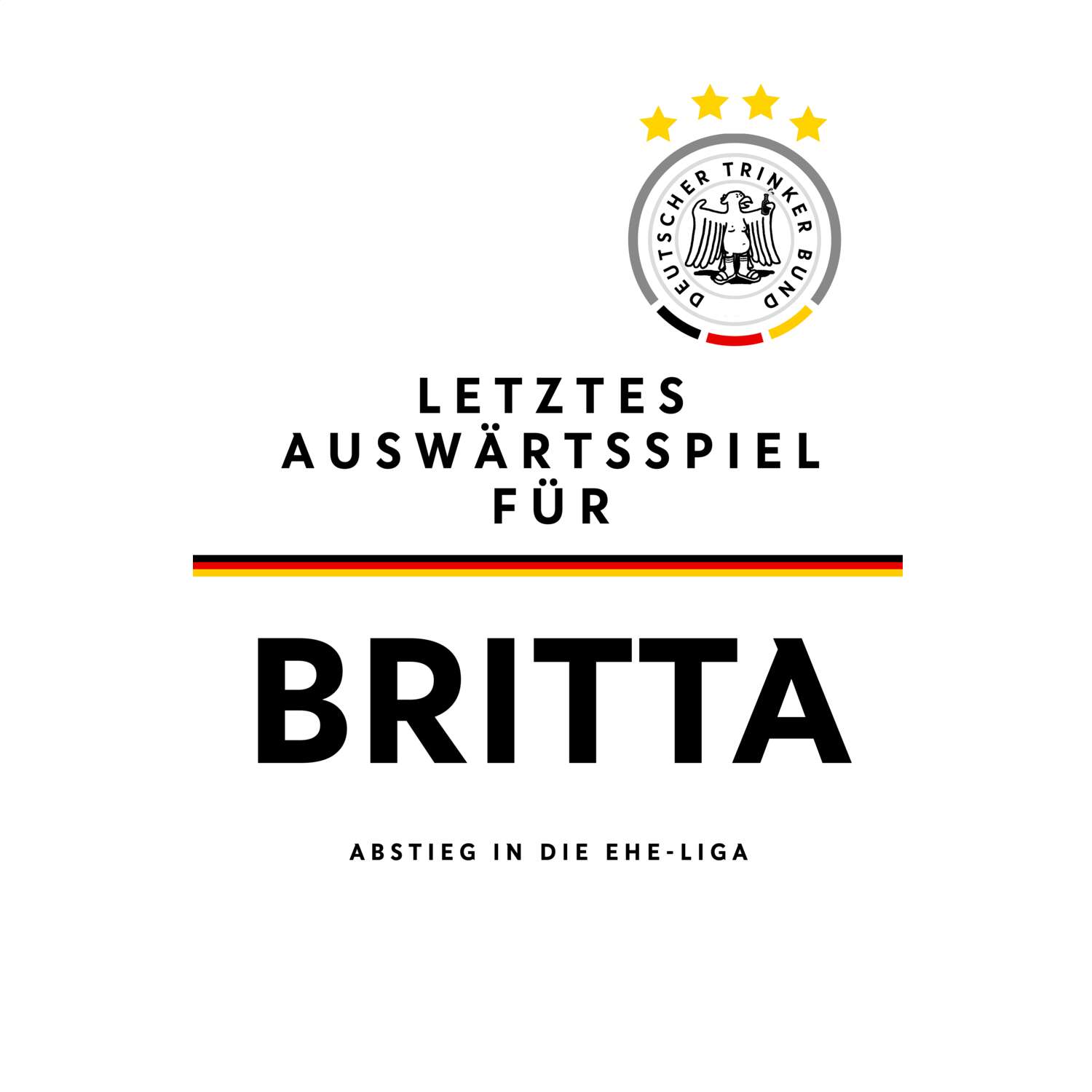 JGA T-Shirt »Letzte Auswärtstour« für den Namen »Britta«