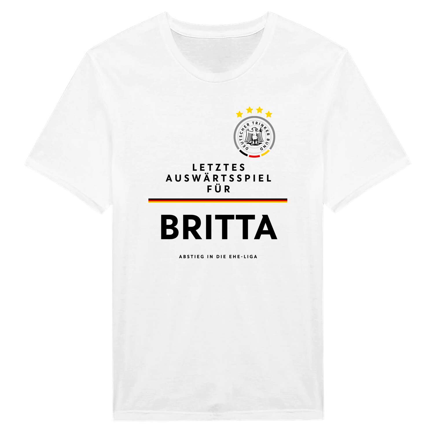 JGA T-Shirt »Letzte Auswärtstour« für den Namen »Britta«