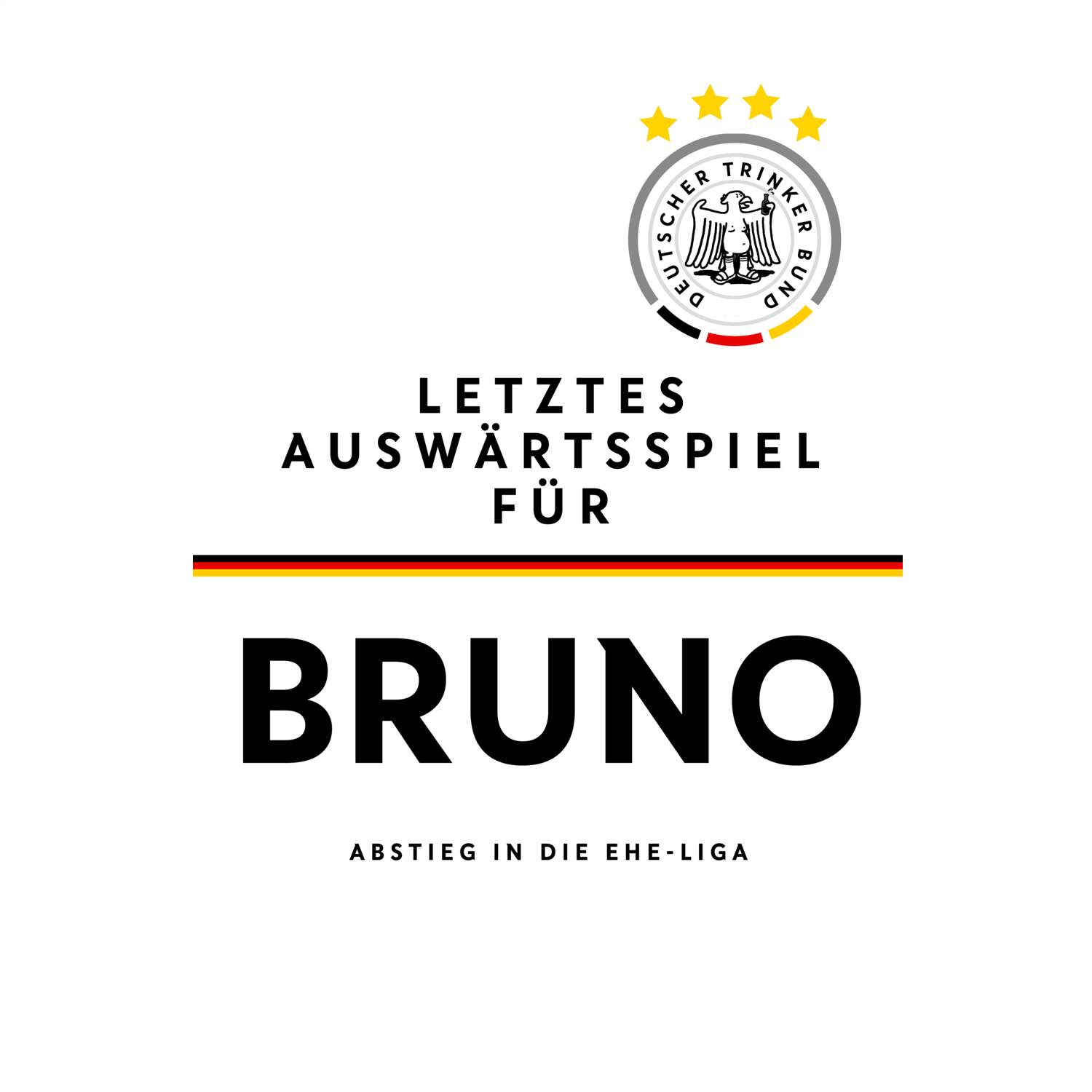 JGA T-Shirt »Letzte Auswärtstour« für den Namen »Bruno«