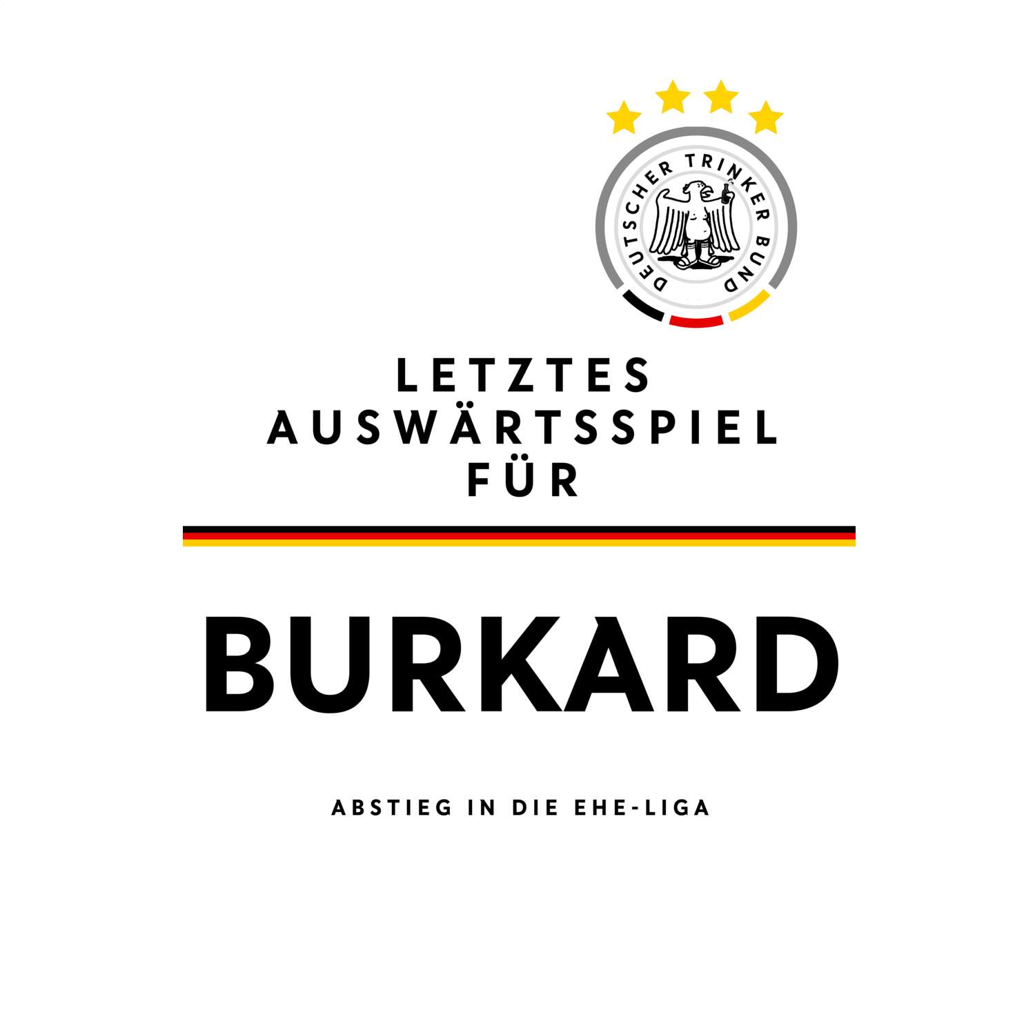 JGA T-Shirt »Letzte Auswärtstour« für den Namen »Burkard«
