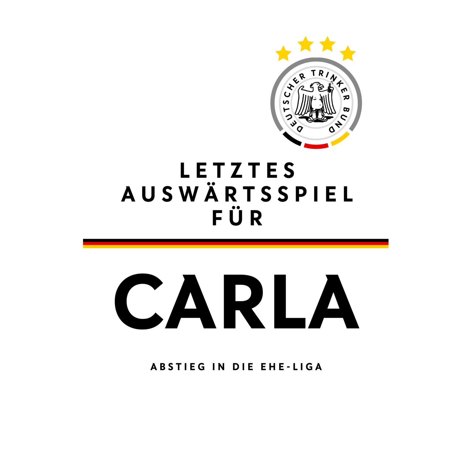 JGA T-Shirt »Letzte Auswärtstour« für den Namen »Carla«