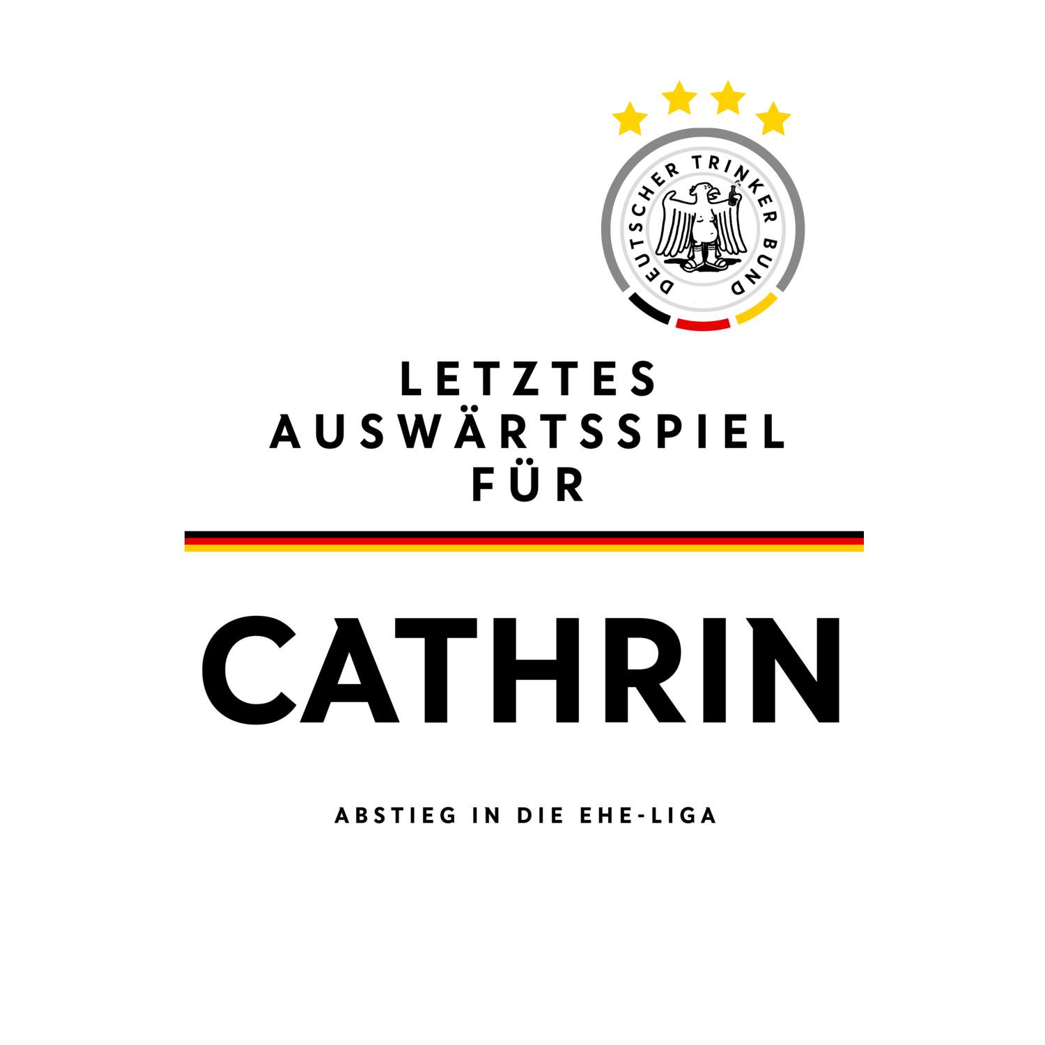 JGA T-Shirt »Letzte Auswärtstour« für den Namen »Cathrin«
