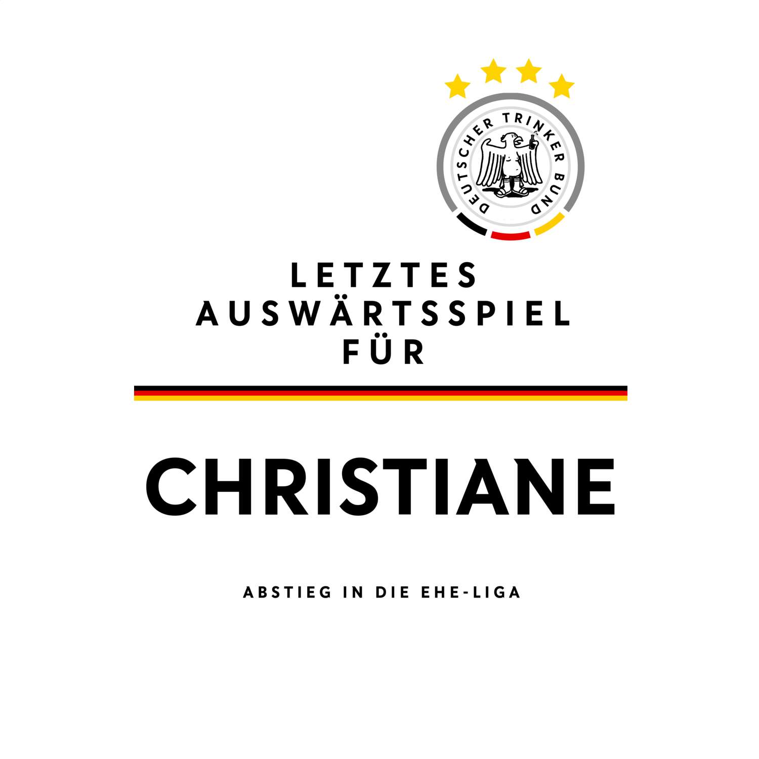 JGA T-Shirt »Letzte Auswärtstour« für den Namen »Christiane«