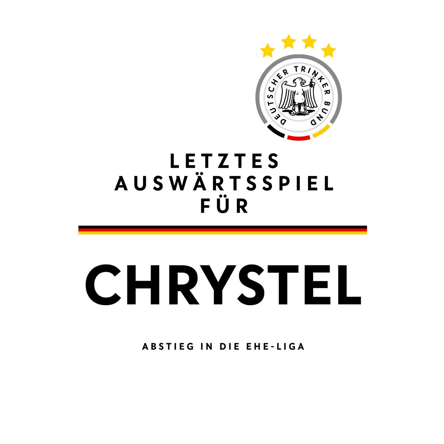 JGA T-Shirt »Letzte Auswärtstour« für den Namen »Chrystel«