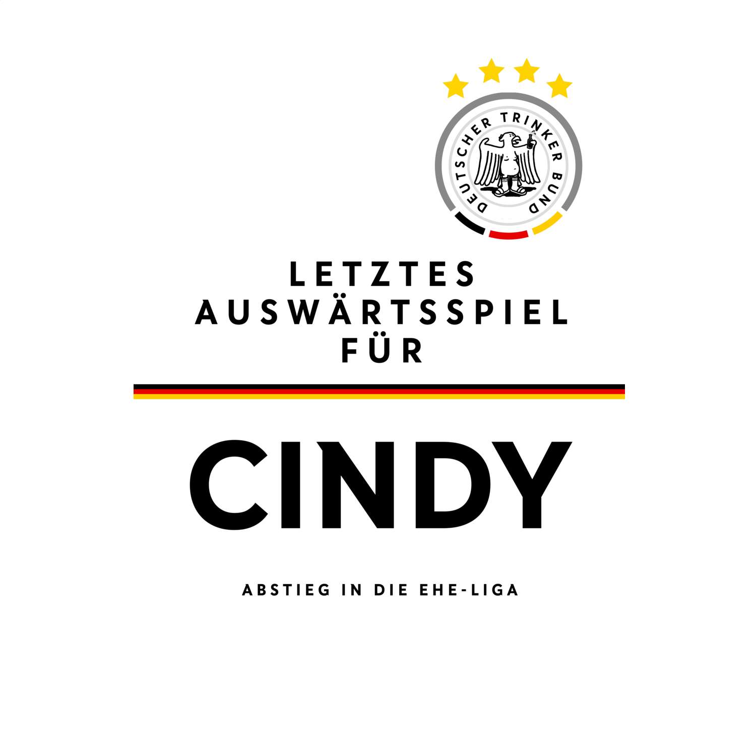 JGA T-Shirt »Letzte Auswärtstour« für den Namen »Cindy«