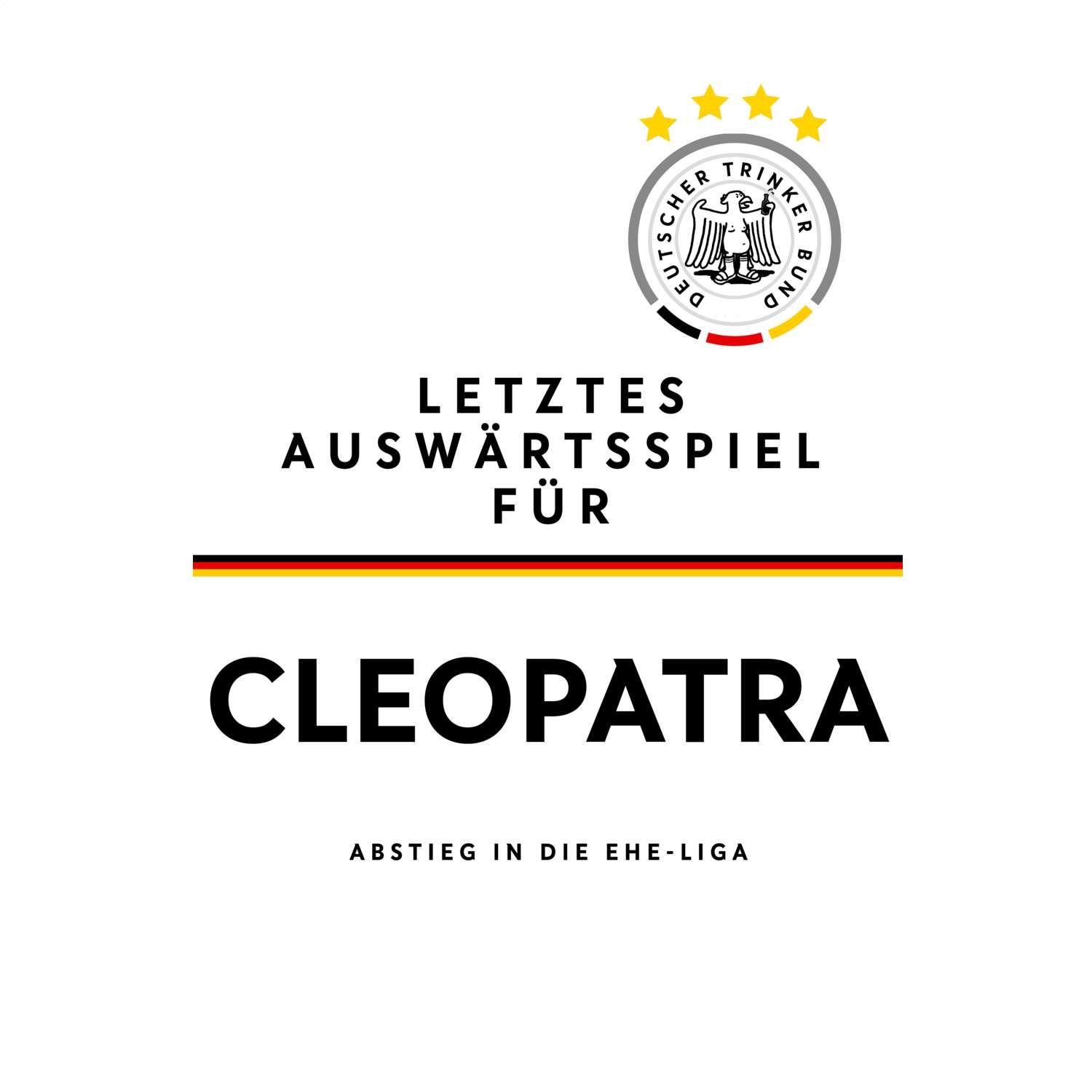 JGA T-Shirt »Letzte Auswärtstour« für den Namen »Cleopatra«