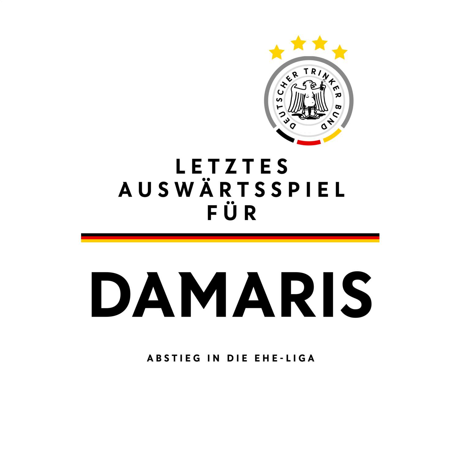 JGA T-Shirt »Letzte Auswärtstour« für den Namen »Damaris«