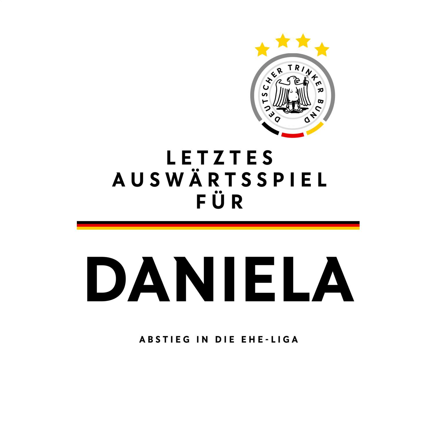 JGA T-Shirt »Letzte Auswärtstour« für den Namen »Daniela«