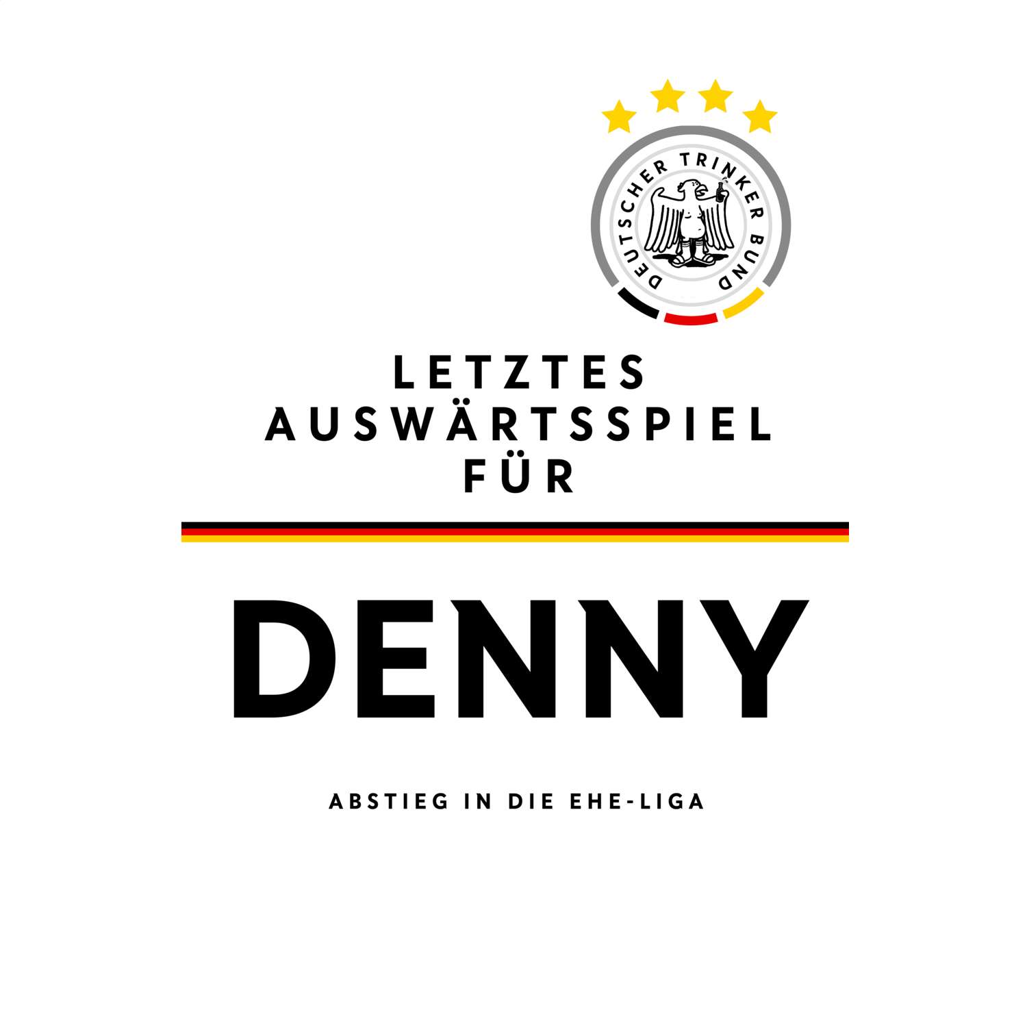 JGA T-Shirt »Letzte Auswärtstour« für den Namen »Denny«