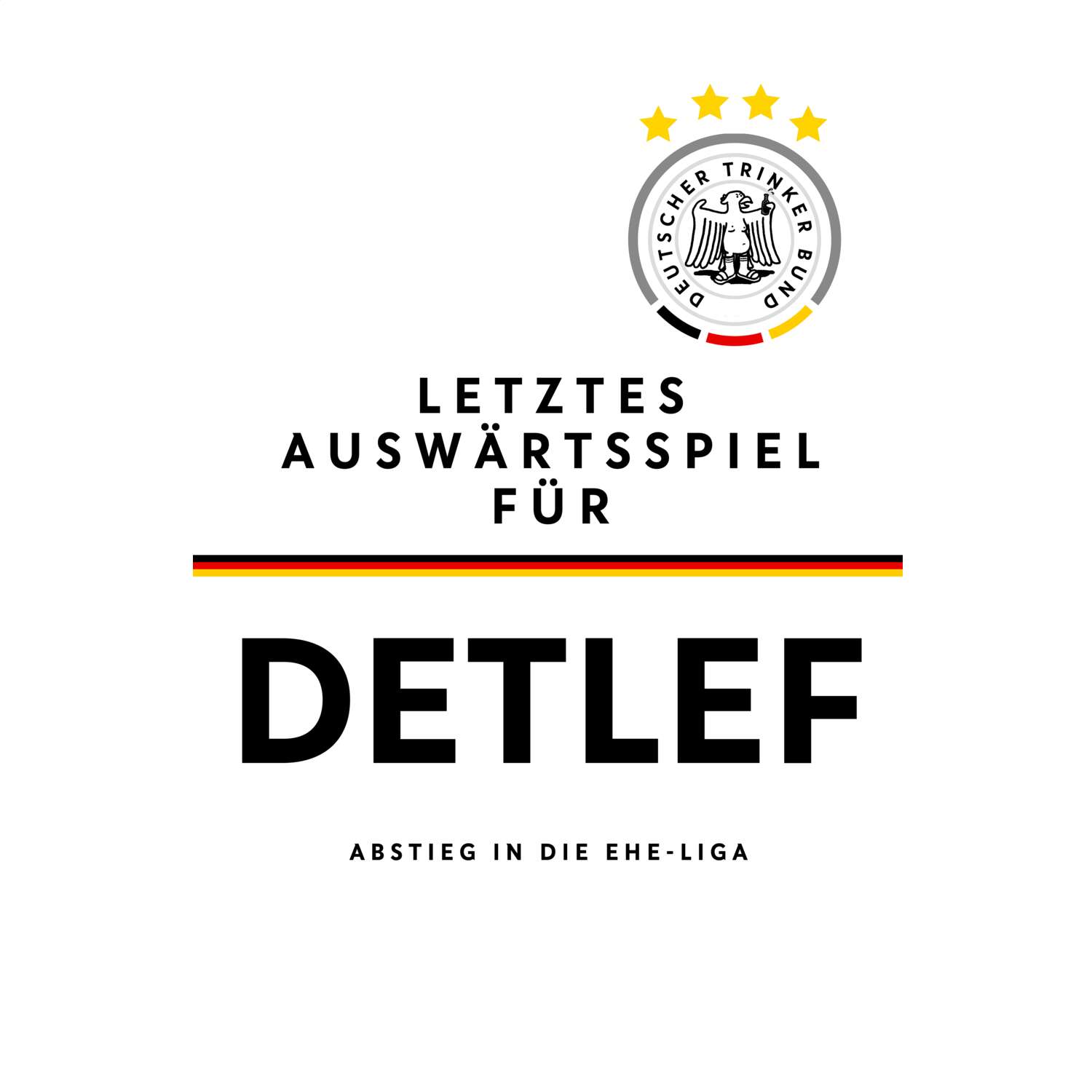 JGA T-Shirt »Letzte Auswärtstour« für den Namen »Detlef«