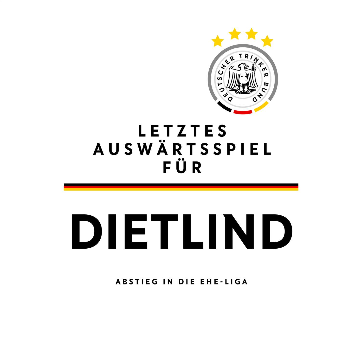 JGA T-Shirt »Letzte Auswärtstour« für den Namen »Dietlind«