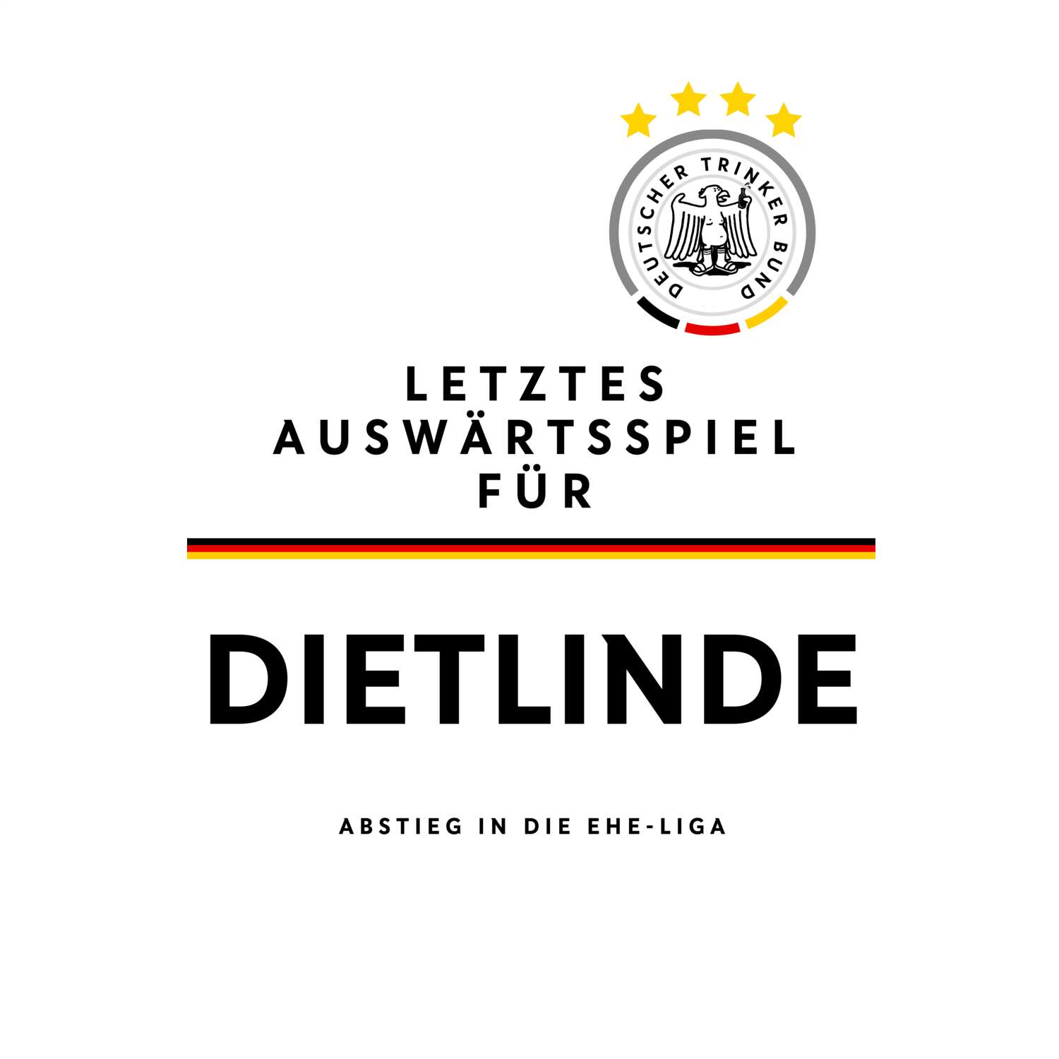 JGA T-Shirt »Letzte Auswärtstour« für den Namen »Dietlinde«