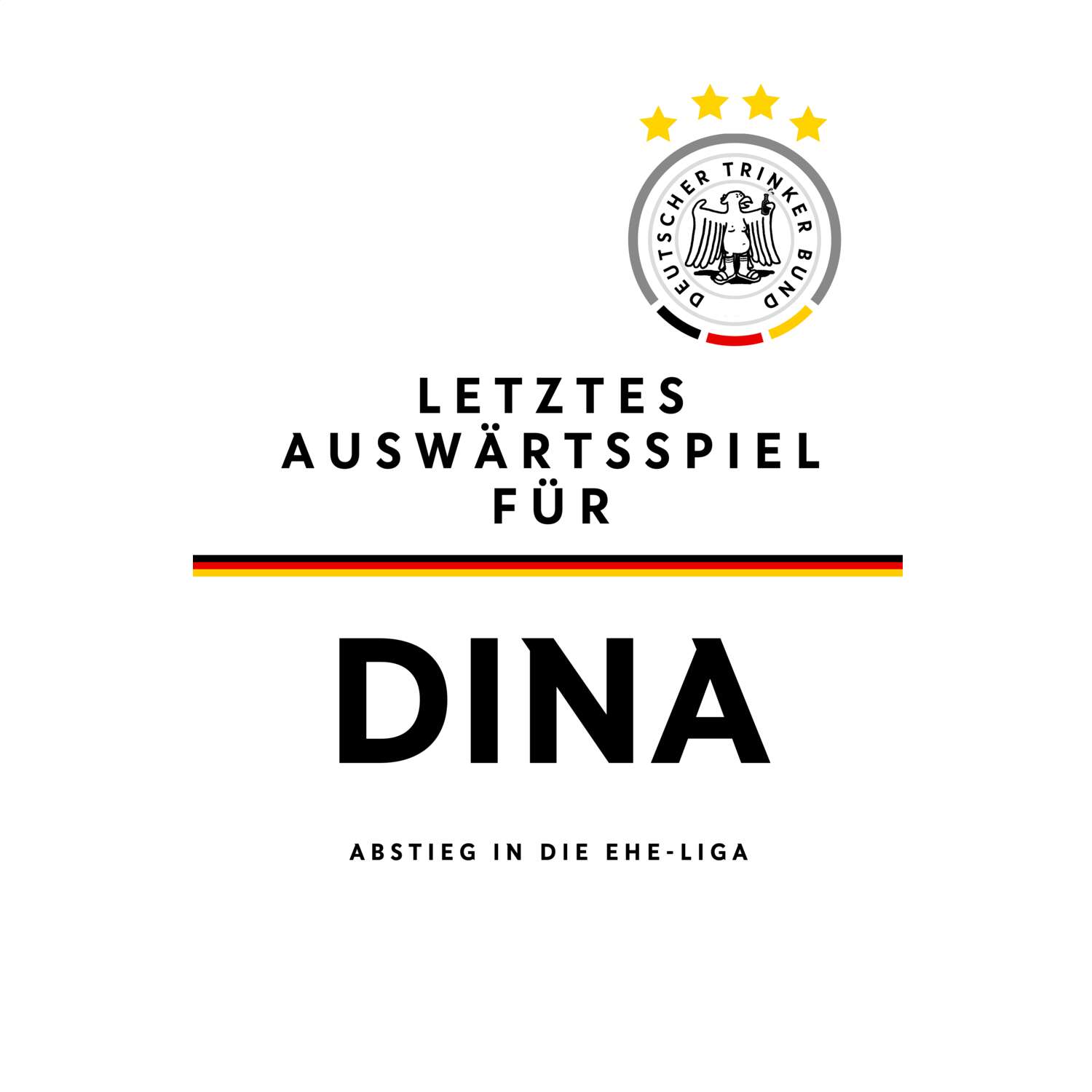 JGA T-Shirt »Letzte Auswärtstour« für den Namen »Dina«