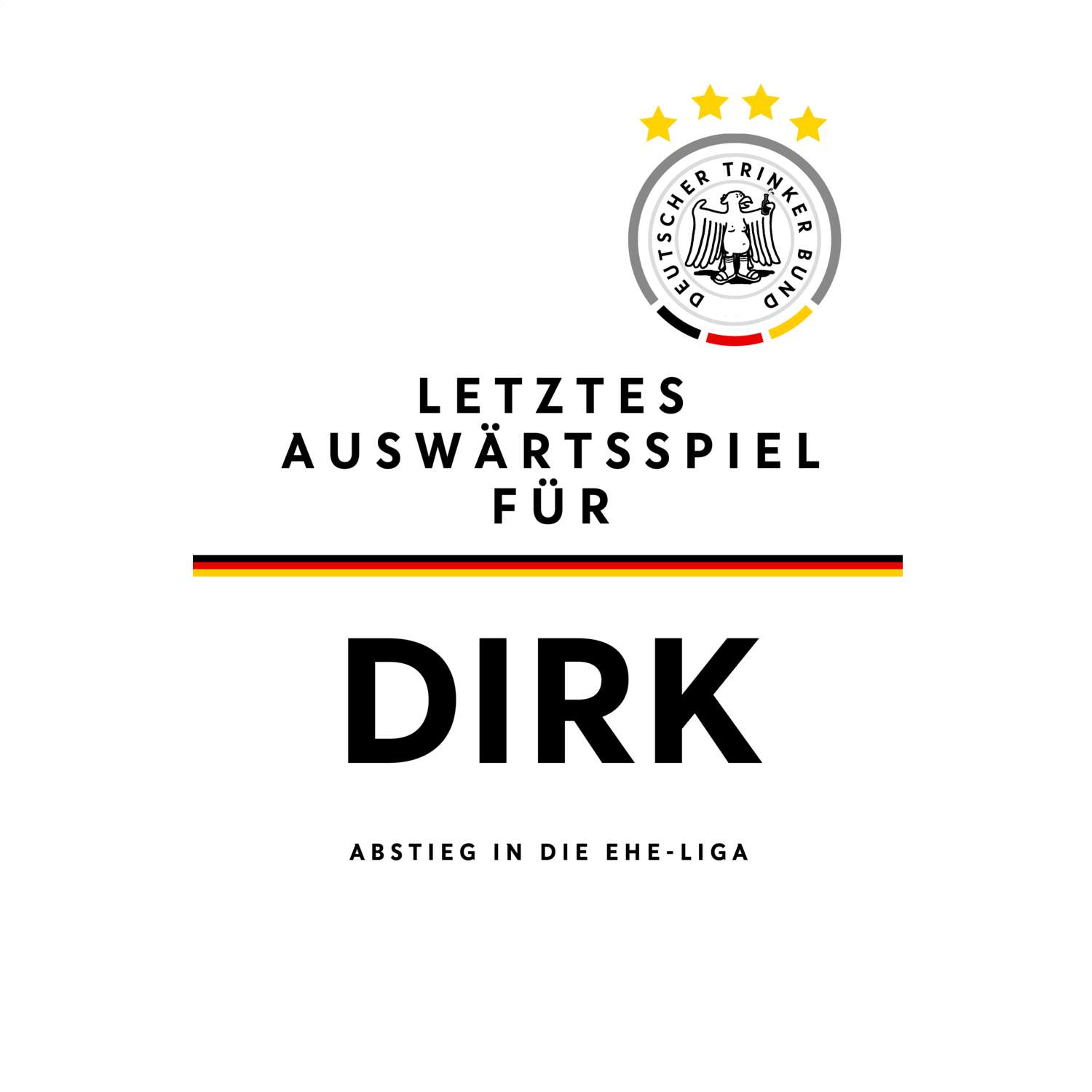 JGA T-Shirt »Letzte Auswärtstour« für den Namen »Dirk«