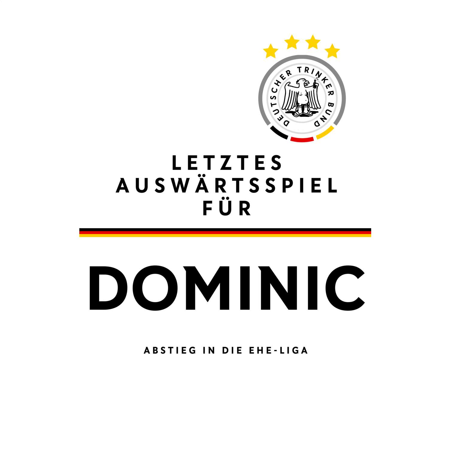 JGA T-Shirt »Letzte Auswärtstour« für den Namen »Dominic«