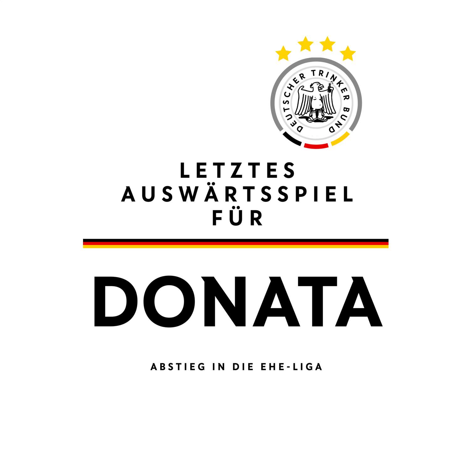 JGA T-Shirt »Letzte Auswärtstour« für den Namen »Donata«