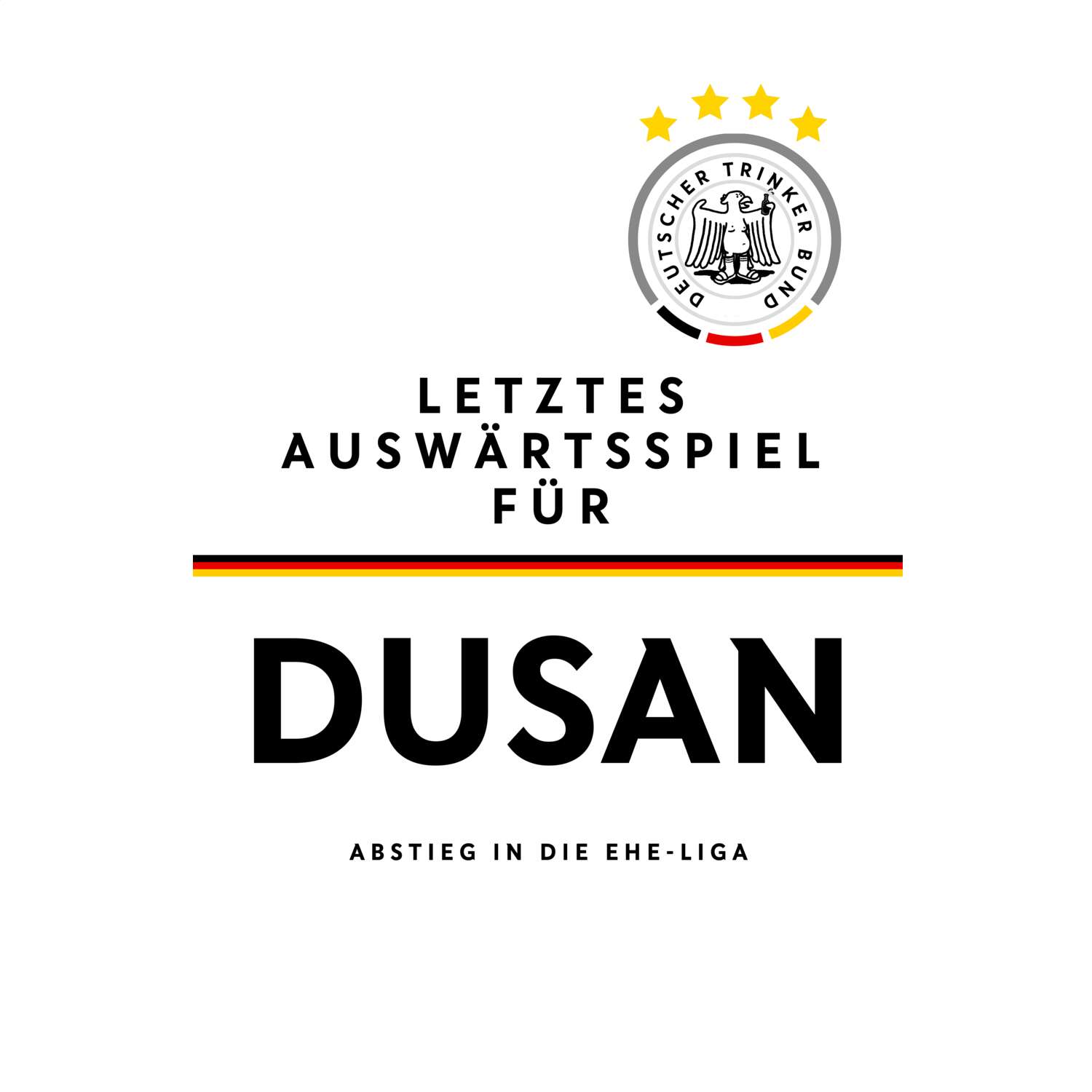 JGA T-Shirt »Letzte Auswärtstour« für den Namen »Dusan«