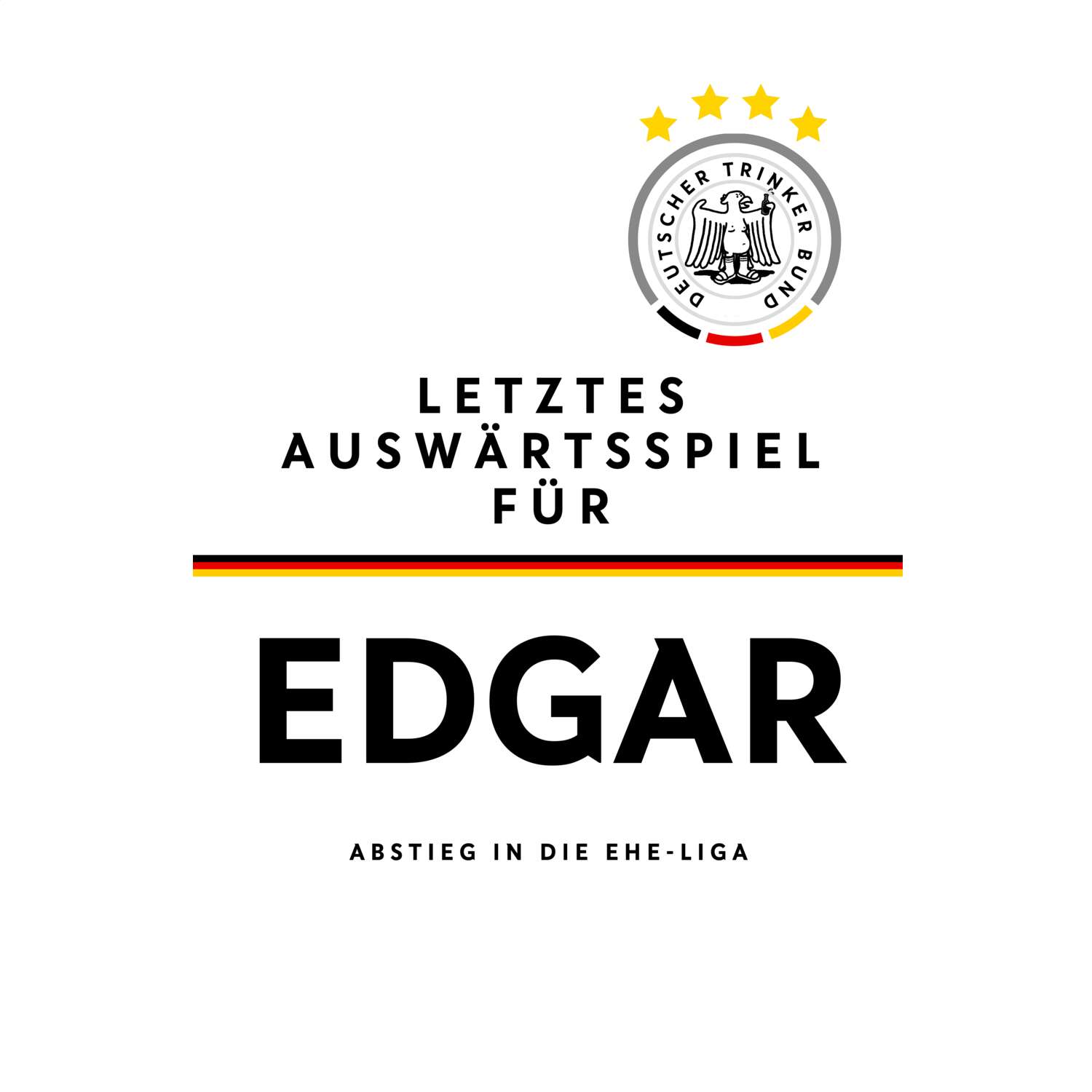 JGA T-Shirt »Letzte Auswärtstour« für den Namen »Edgar«