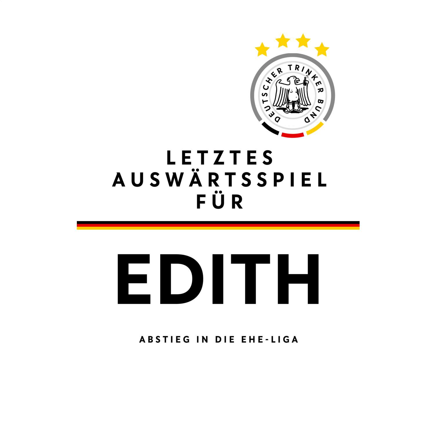 JGA T-Shirt »Letzte Auswärtstour« für den Namen »Edith«