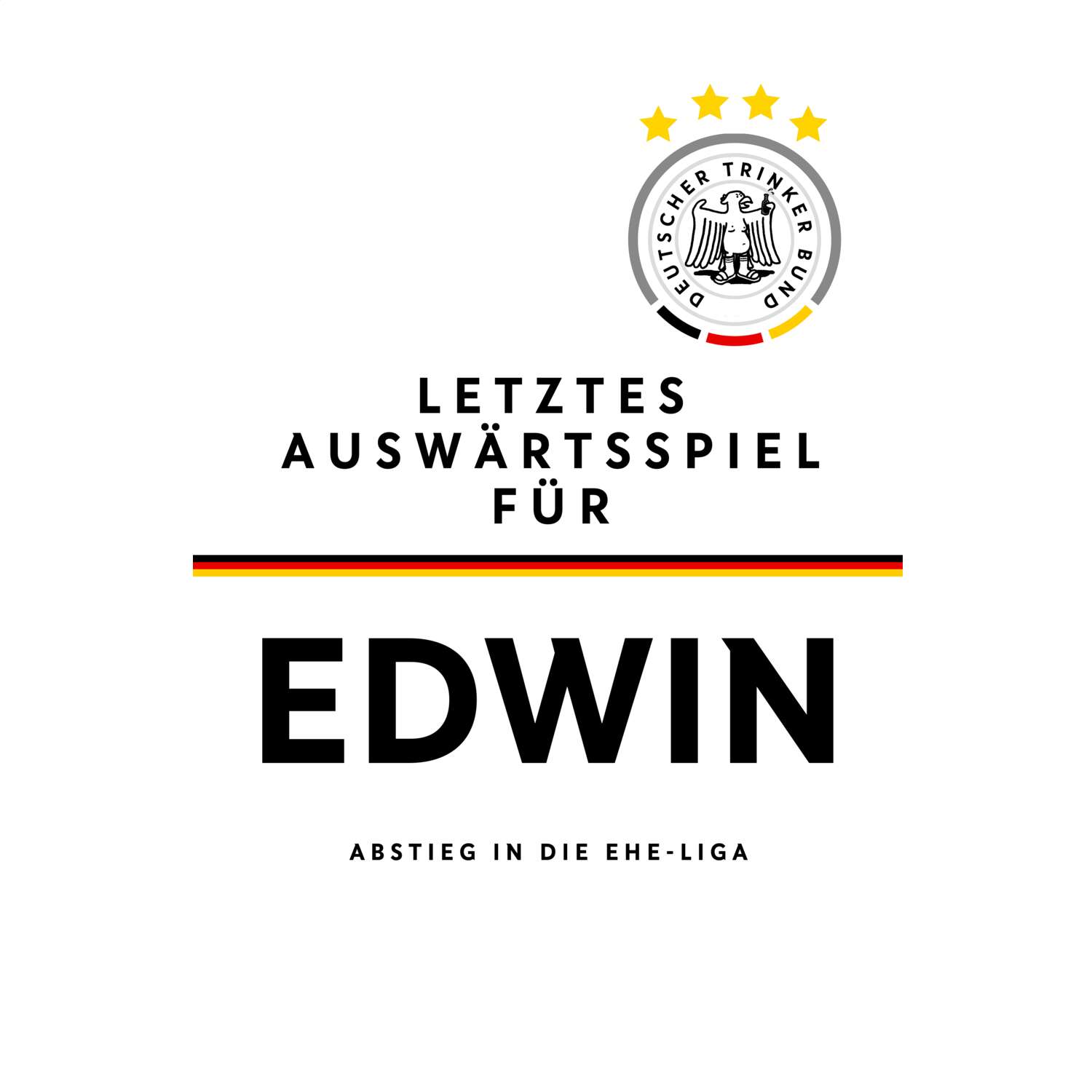 JGA T-Shirt »Letzte Auswärtstour« für den Namen »Edwin«