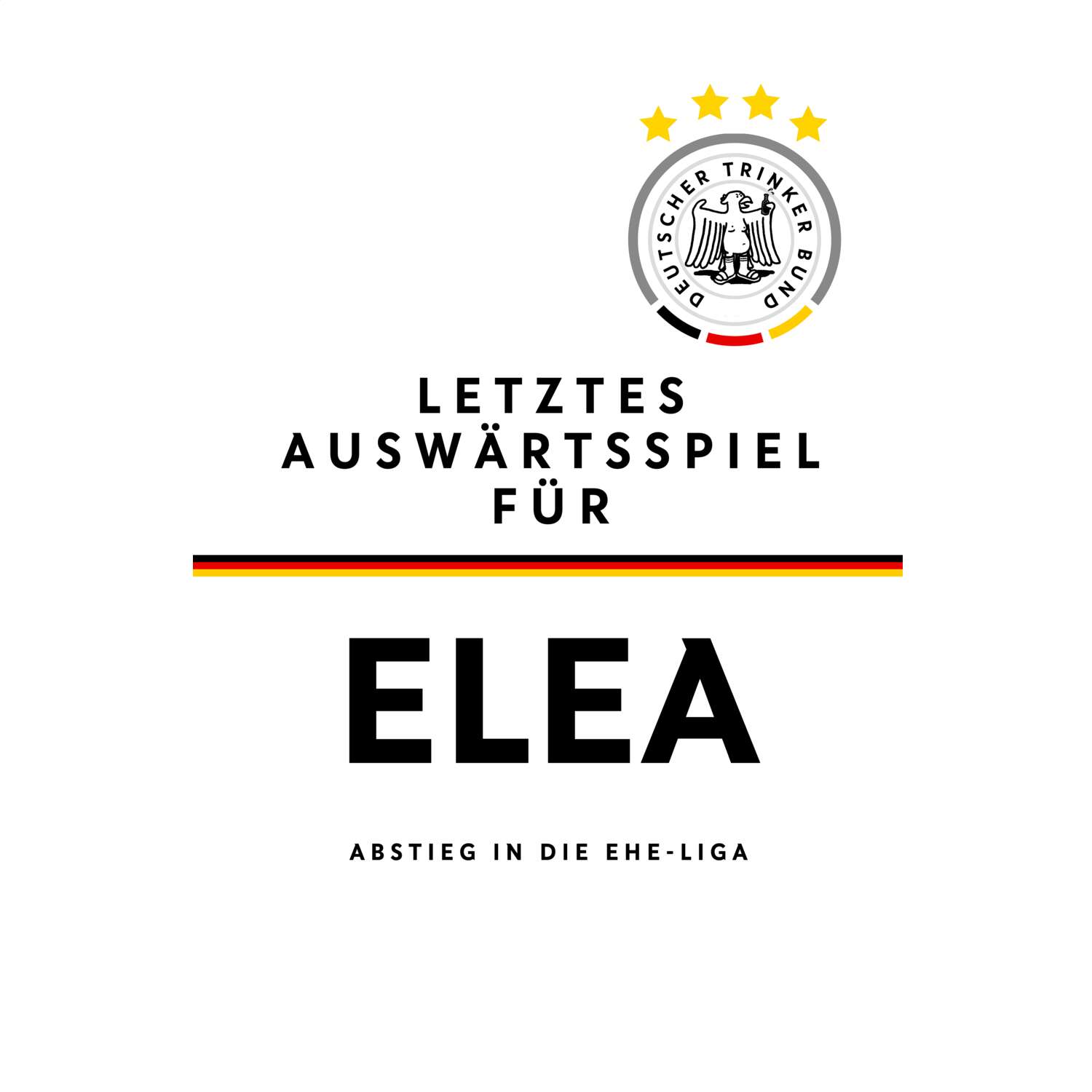 JGA T-Shirt »Letzte Auswärtstour« für den Namen »Elea«