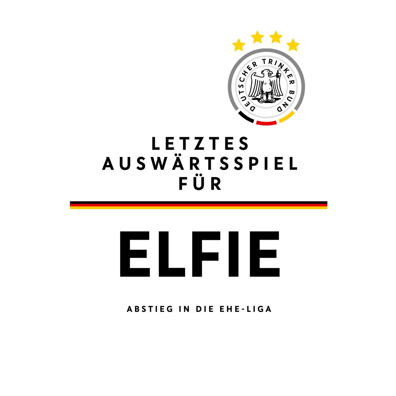 JGA T-Shirt »Letzte Auswärtstour« für den Namen »Elfie«