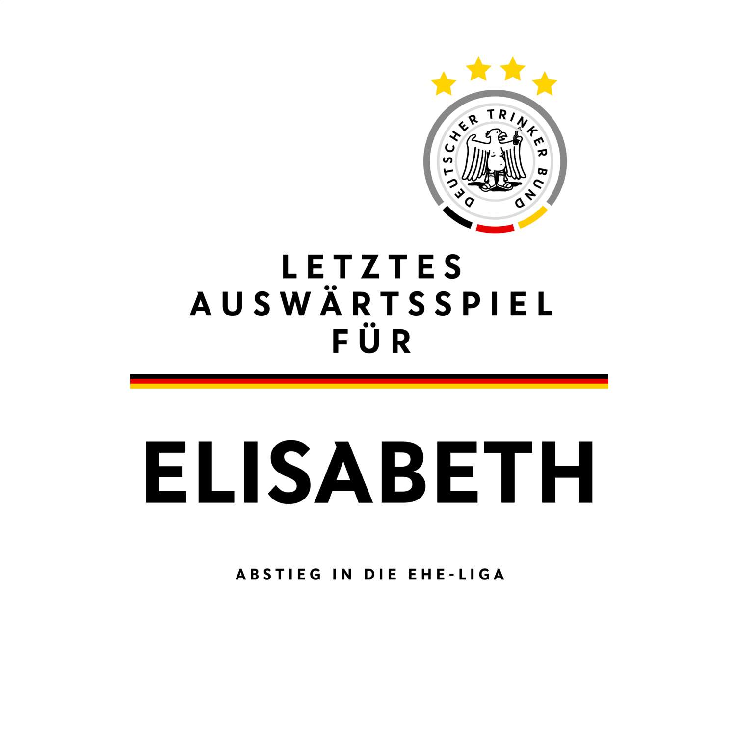 JGA T-Shirt »Letzte Auswärtstour« für den Namen »Elisabeth«