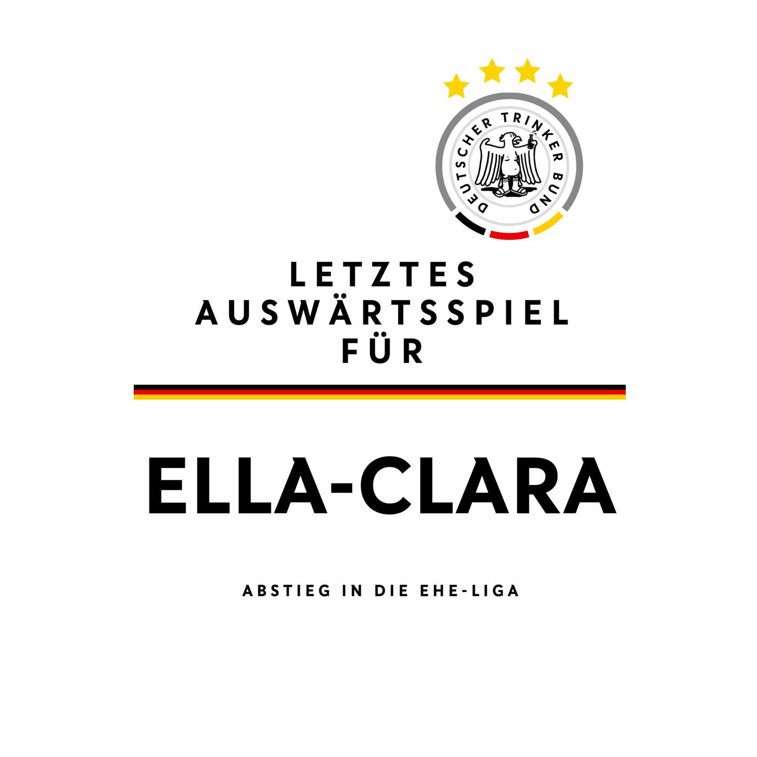 JGA T-Shirt »Letzte Auswärtstour« für den Namen »Ella-Clara«