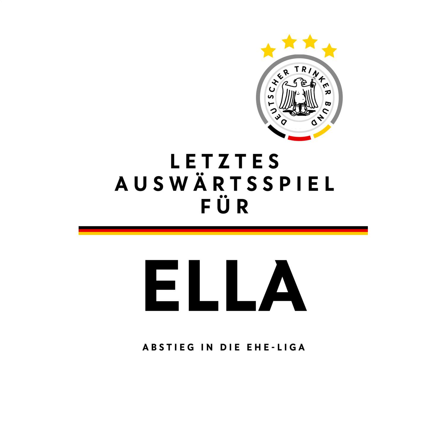 JGA T-Shirt »Letzte Auswärtstour« für den Namen »Ella«